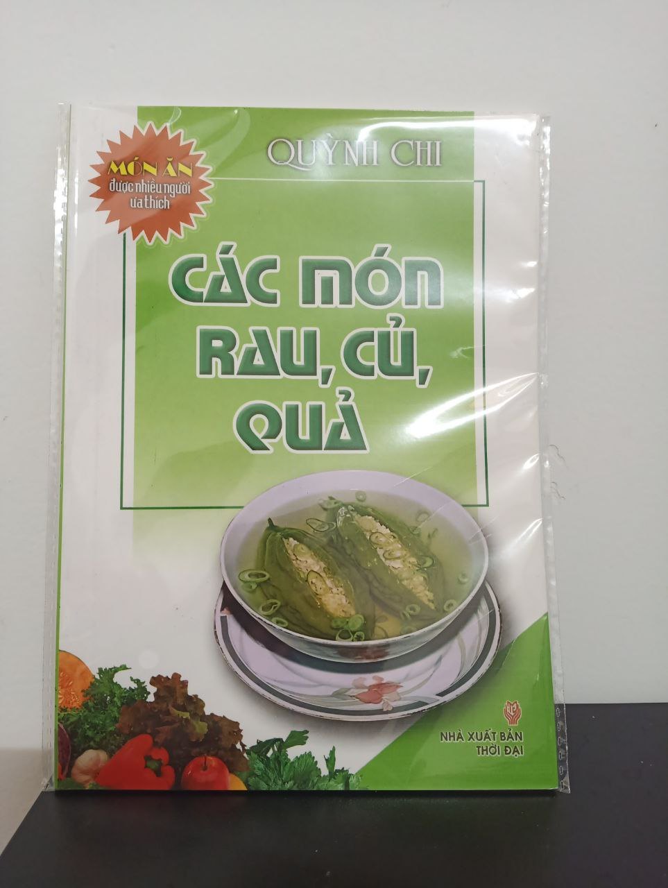Món Ăn Được Nhiều Người Yêu Thích - Các Món Rau, Củ, Quả (Tái Bản 2011) - Quỳnh Chi New 100% 2408 Sách nấu ăn (SL có thể đặt: 1 cuốn) - SÁCH ĐẠI HỌC