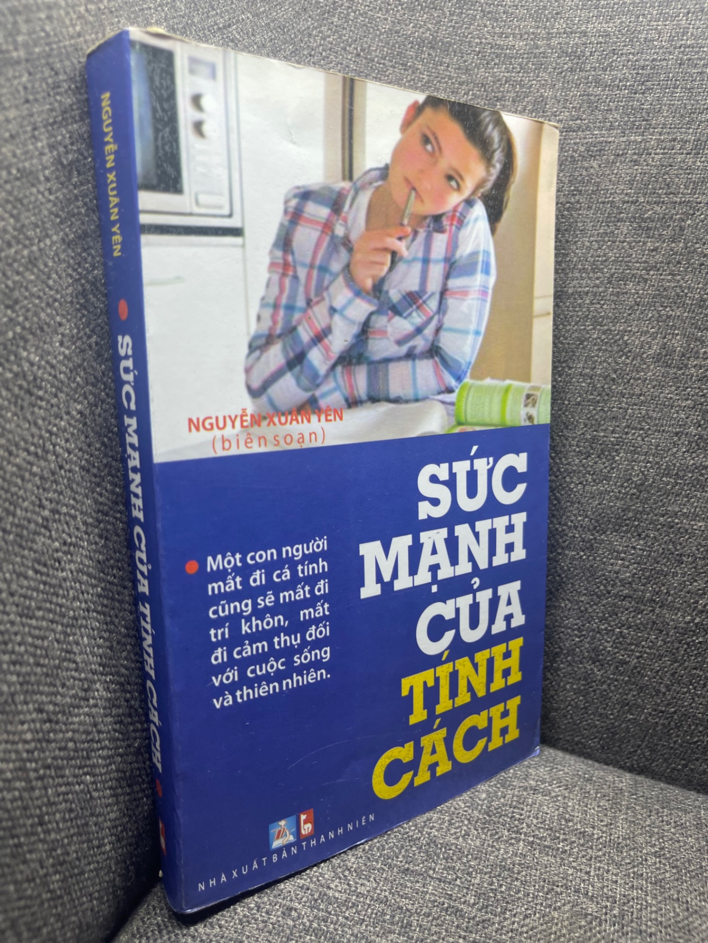 Sức mạnh của tính cách Nguyễn Xuân Yên 2011 mới 80% ố nhẹ 1704 Sách tư duy, kỹ năng sống (SL có thể đặt: 1 Cuốn) - SÁCH ĐẠI HỌC