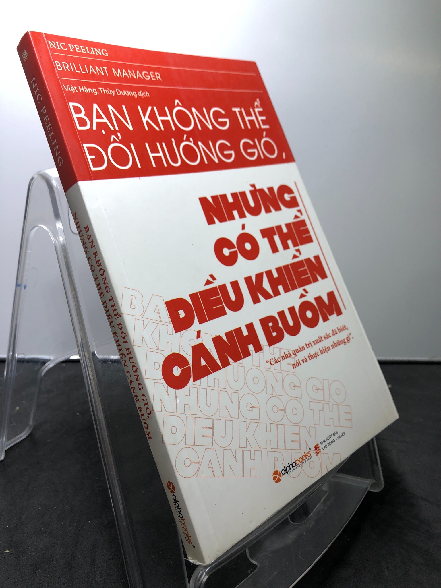 Bạn không thể đổi hướng gió, nhưng có thể điều khiển cánh buồm 2017 mới 85% bẩn nhẹ Nic Peeling 0208 Sách tư duy, kỹ năng sống (SL có thể đặt: 1 Cuốn) - SÁCH ĐẠI HỌC