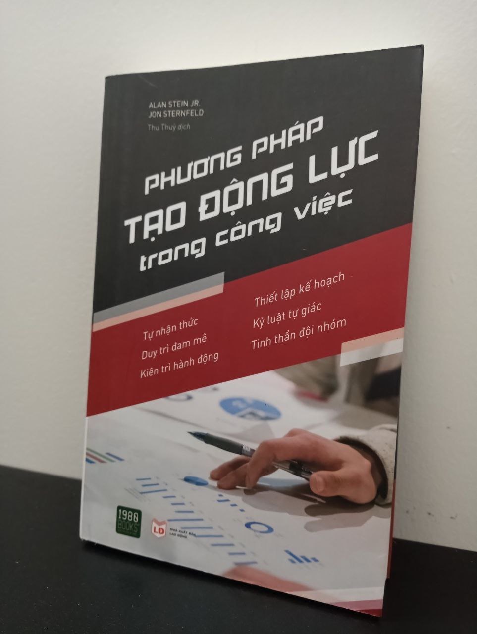 Phương Pháp Tạo Động Lực Trong Công Việc - Alan Stein JR., Jon Sternfeld New 100% 2703 (SL có thể đặt: 1 cuốn) - SÁCH ĐẠI HỌC