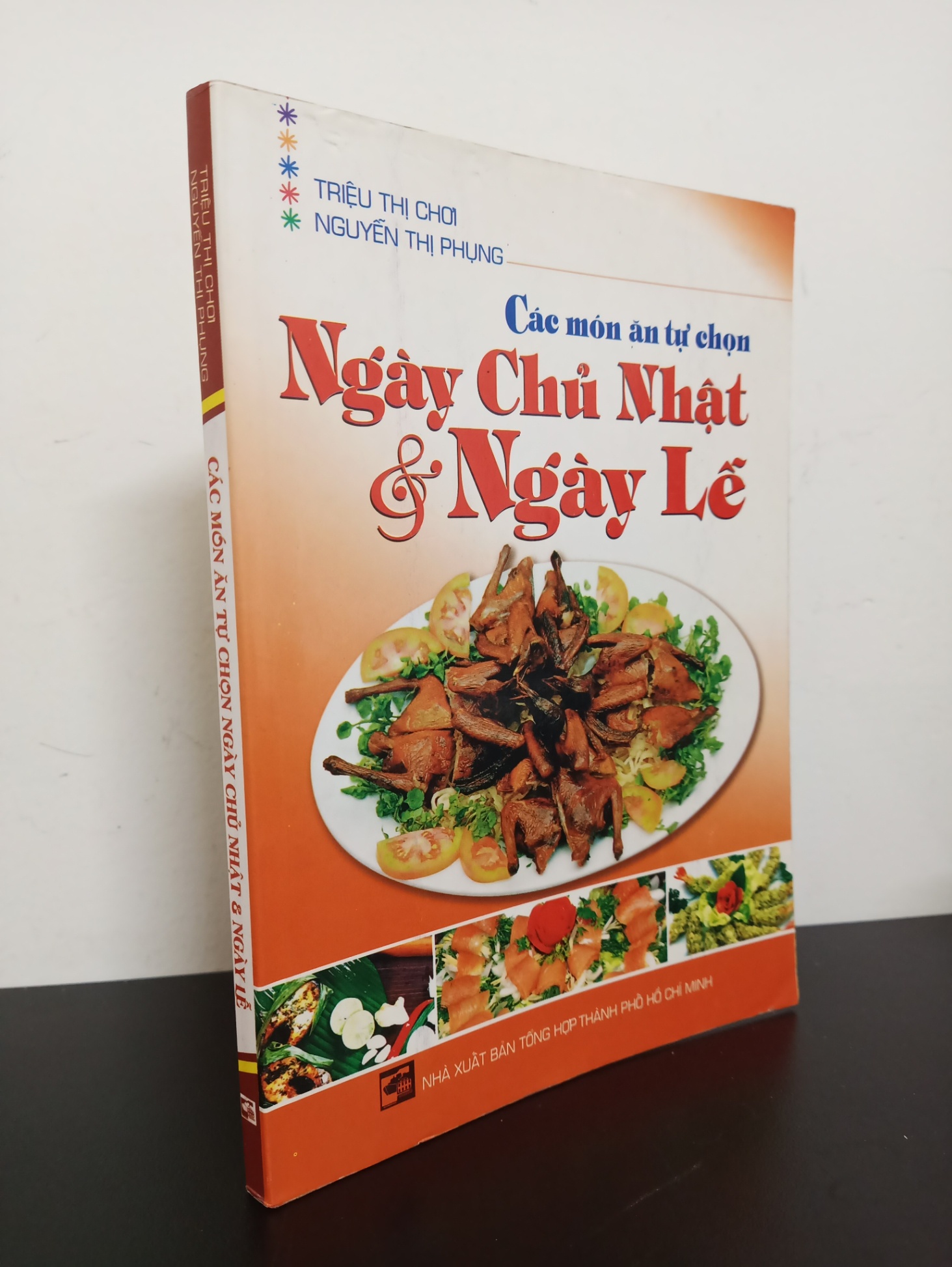 Các Món Ăn Tự Chọn Ngày Chủ Nhật & Ngày Lễ (2007) - Triệu Thị Chơi, Nguyễn Thị Phụng Mới 90% (có chữ ký) 2203 Sách nấu ăn (SL có thể đặt: 1 cuốn) - SÁCH ĐẠI HỌC