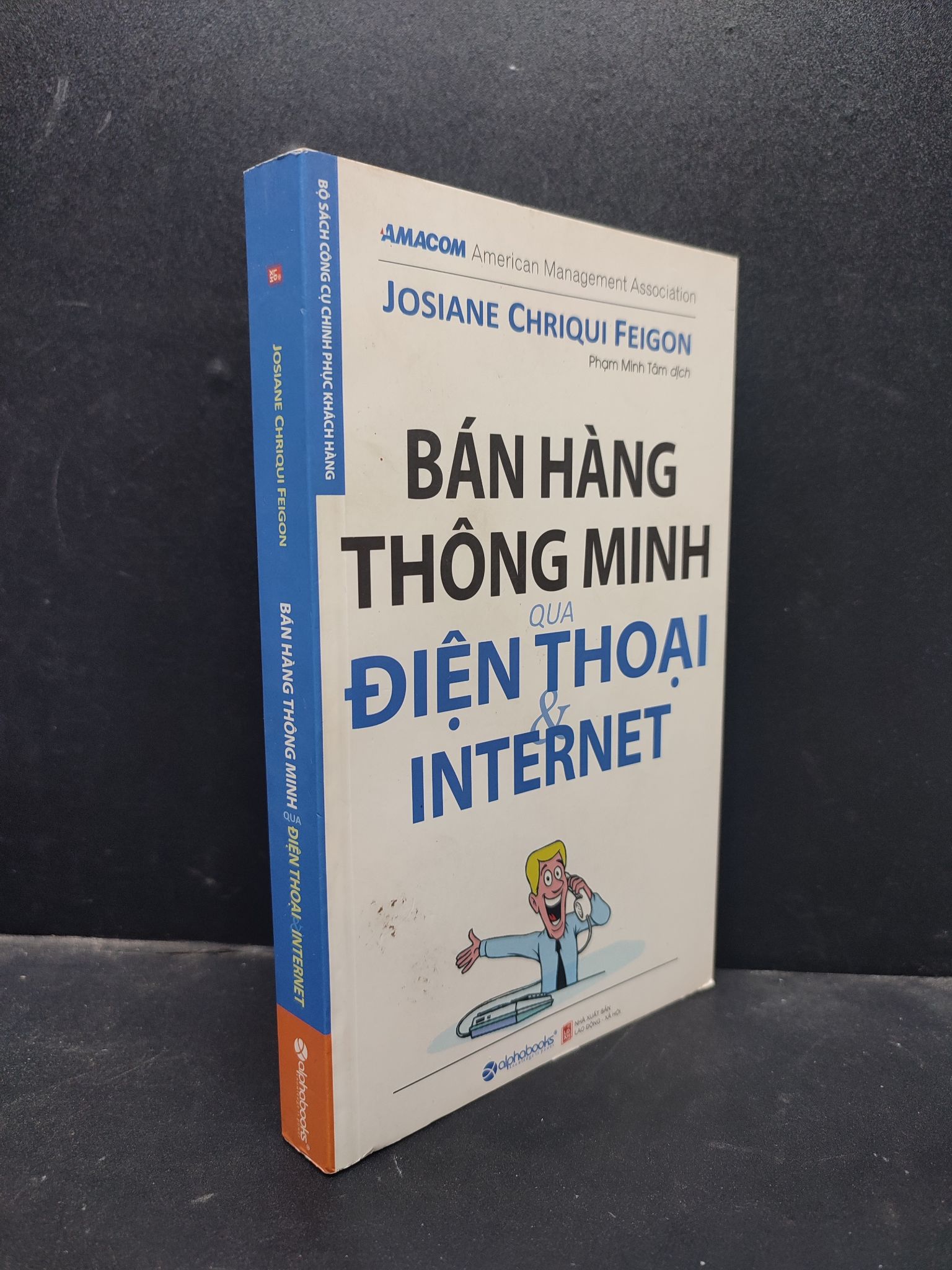 Bán Hàng Thông Minh Qua Điện Thoại Và Internet Josiane Chriqui Feigon 2017 mới 80% bẩn bìa 1105 kinh doanh Marketing, bán hàng (SL có thể đặt: 1 Cuốn) - SÁCH ĐẠI HỌC