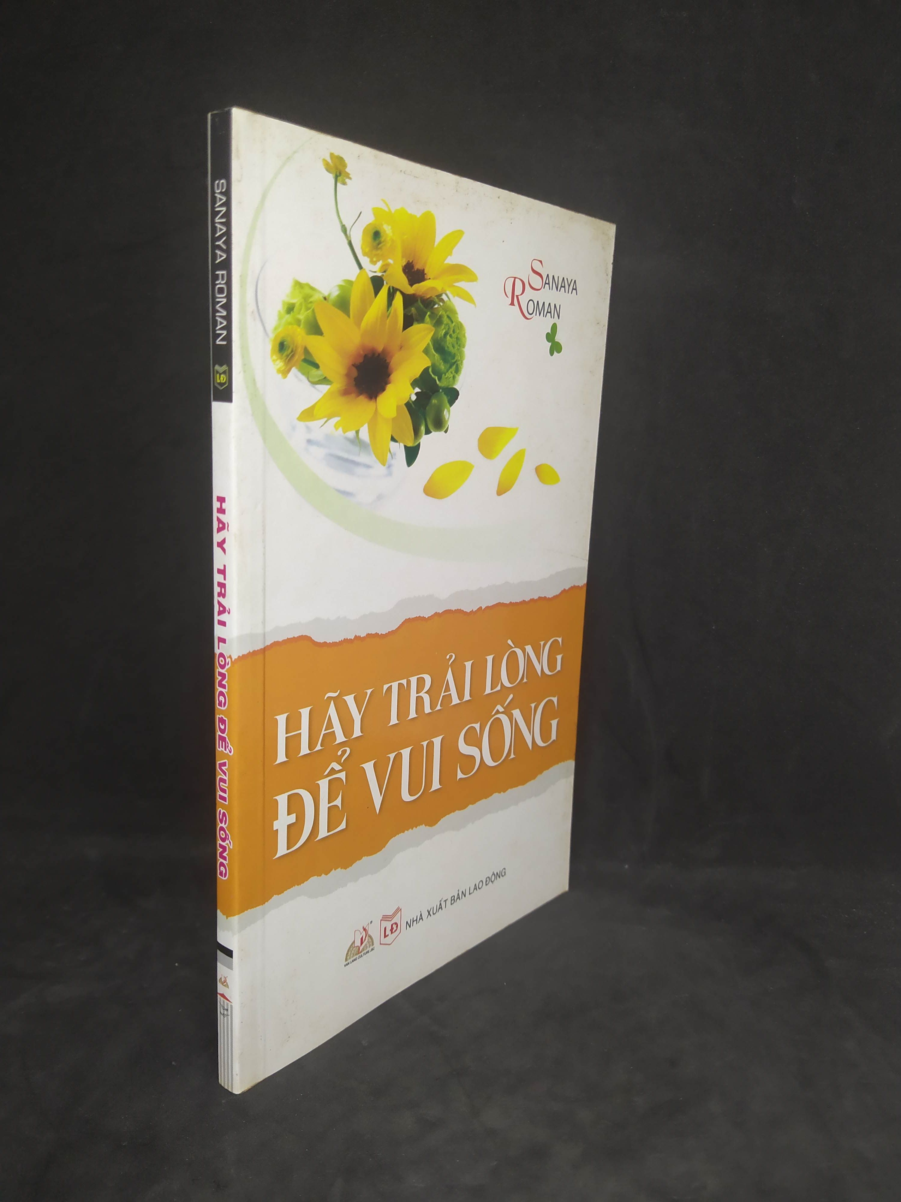 Hãy trải lòng để vui sống mới 90% 0201 Sách tư duy, kỹ năng sống (SL có thể đặt: 1 Cuốn) - SÁCH ĐẠI HỌC
