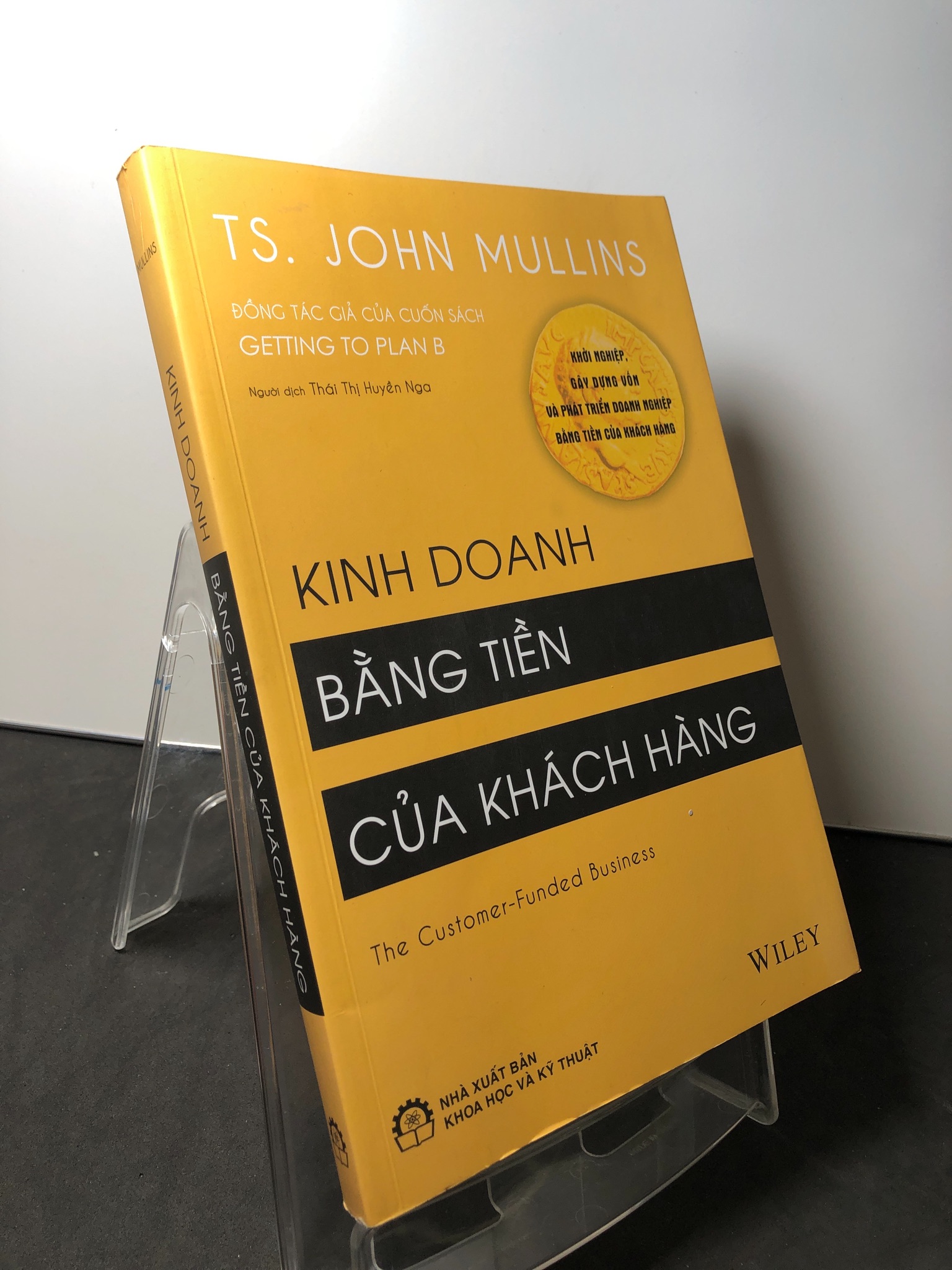 Kinh doanh bằng tiền của khách hàng 2018 mới 90% Ts John Mullins 0709 Sách tư duy, kỹ năng sống (SL có thể đặt: 1 Cuốn) - SÁCH ĐẠI HỌC