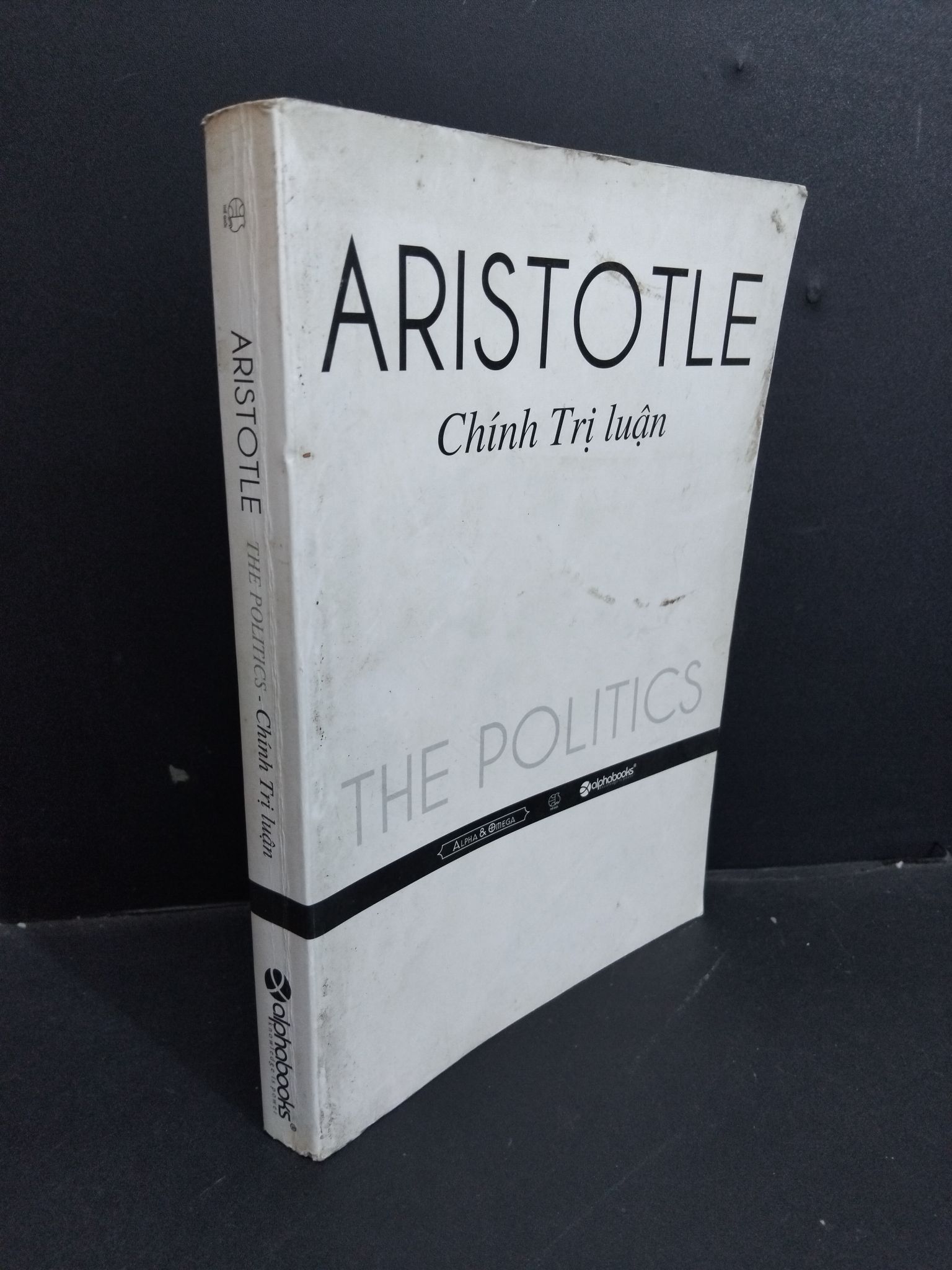 The politics Chính trị luận mới 80% bẩn bìa, ố nhẹ, tróc gáy nhẹ 2013 1712 Aristotle Sách chính trị, pháp lý (SL có thể đặt: 1 Cuốn) - SÁCH ĐẠI HỌC