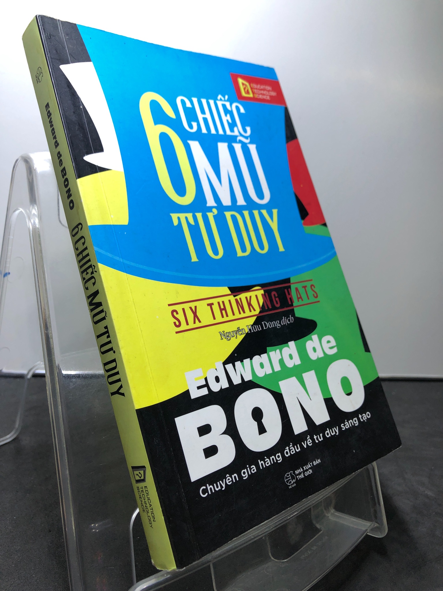 6 chiếc mũ tư duy 2017 mới 90% Edward de Bono 0708 Sách tư duy, kỹ năng sống (SL có thể đặt: 1 Cuốn) - SÁCH ĐẠI HỌC