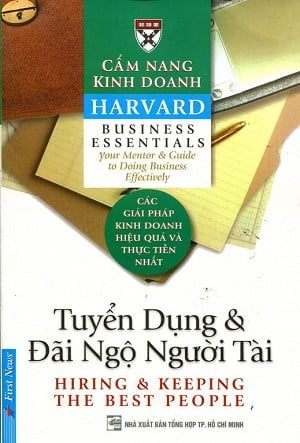 Cẩm Nang Kinh Doanh - Tuyển Dụng Và Đãi Ngộ Người Tài (Tái Bản 2016) - Harvard Business Essentials Mới 95% 1104 Marketing, bán hàng (SL có thể đặt: 10 cuốn) - SÁCH ĐẠI HỌC