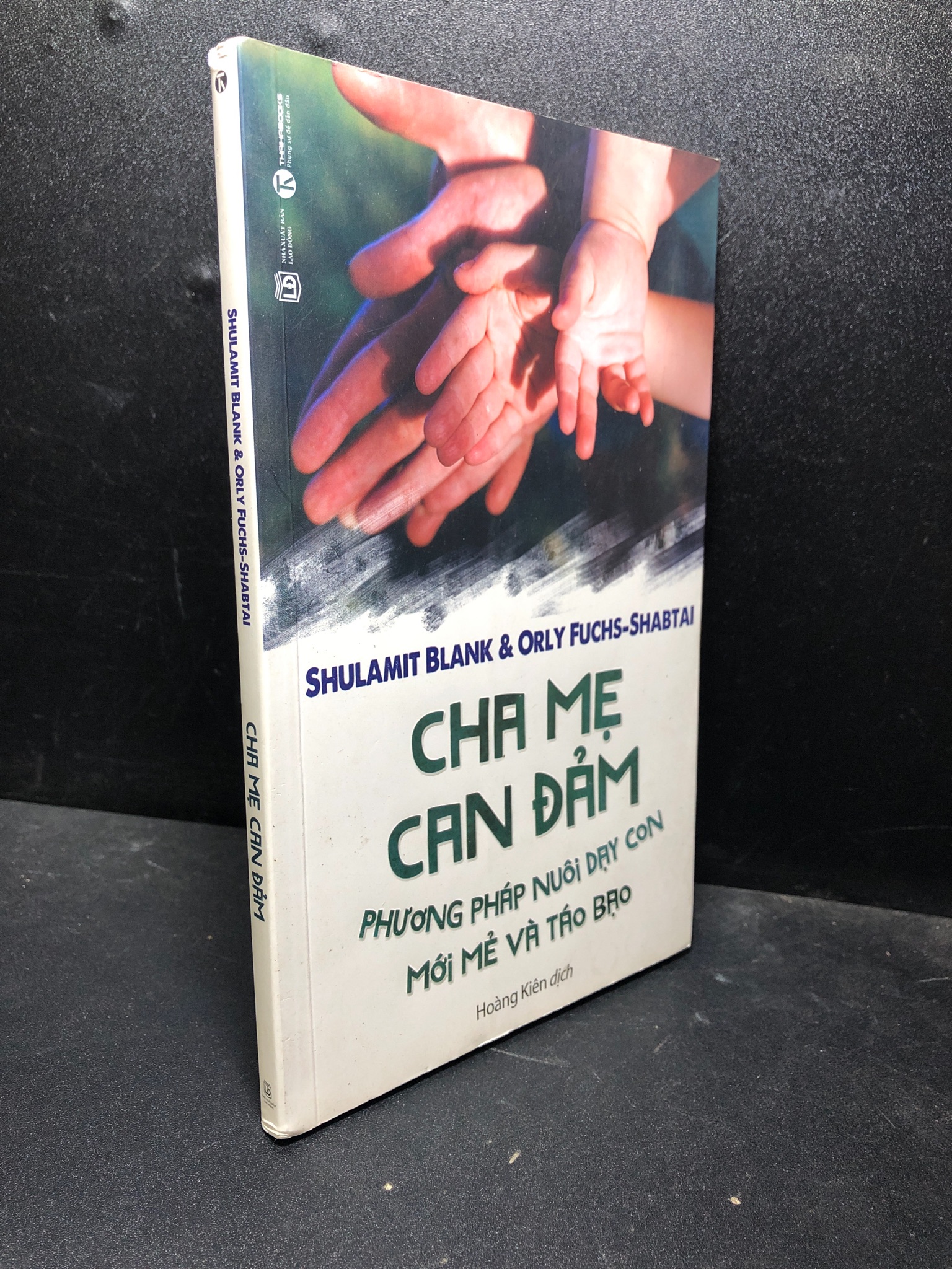 Cha mẹ can đảm - Phương pháp nuôi dạy con mới mẻ và táo bạo mới 80% ố (nuôi dạy trẻ) 0501 Cẩm nang làm cha mẹ (SL có thể đặt: 1 Cuốn) - SÁCH ĐẠI HỌC