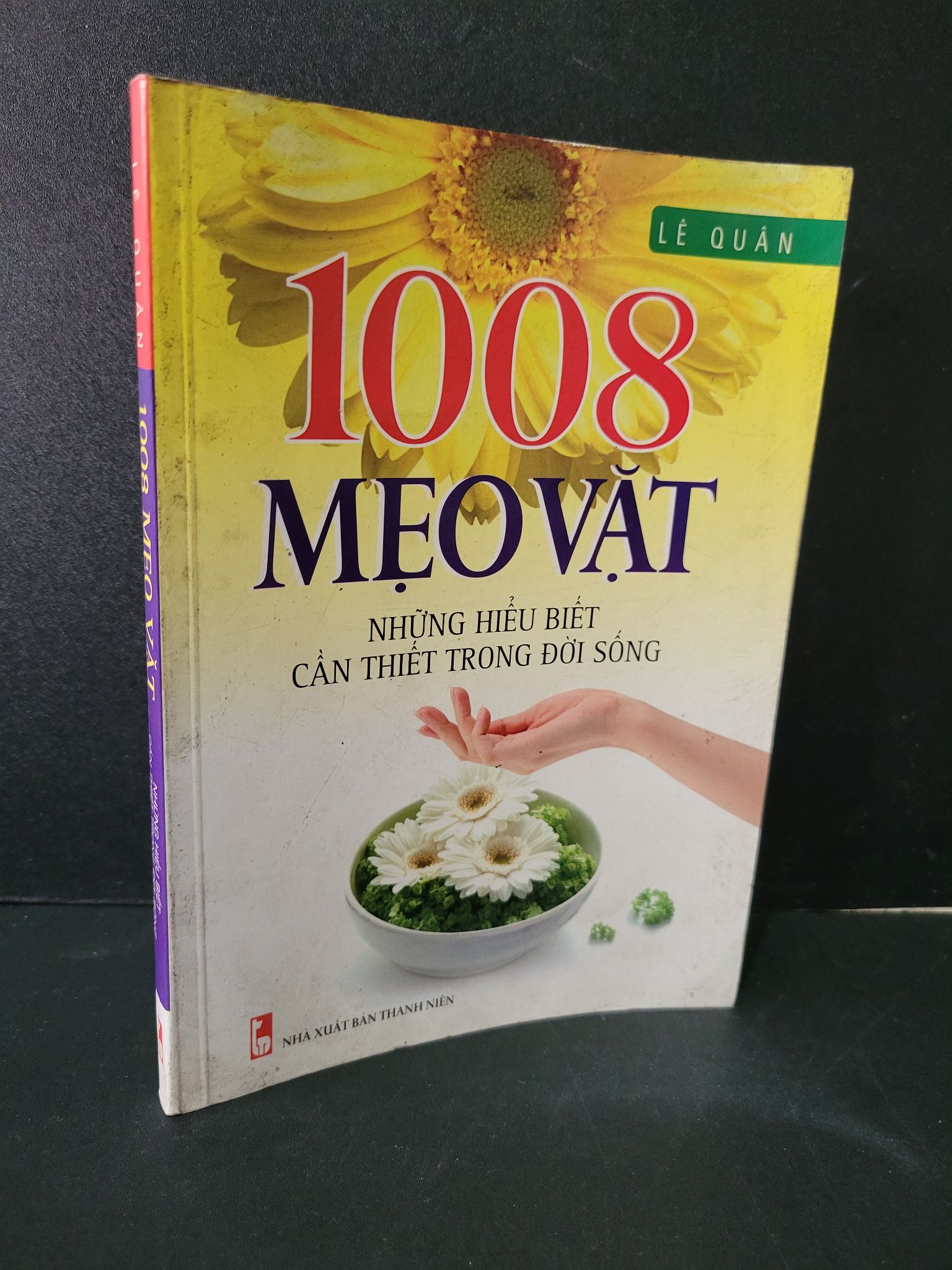 1008 mẹo vặt những hiểu biết cần thiết trong đời sống mới 90% bẩn bìa, ố nhẹ 2008 Lê Quân 1604 Sách sức khỏe (SL có thể đặt: 1 Cuốn) - SÁCH ĐẠI HỌC