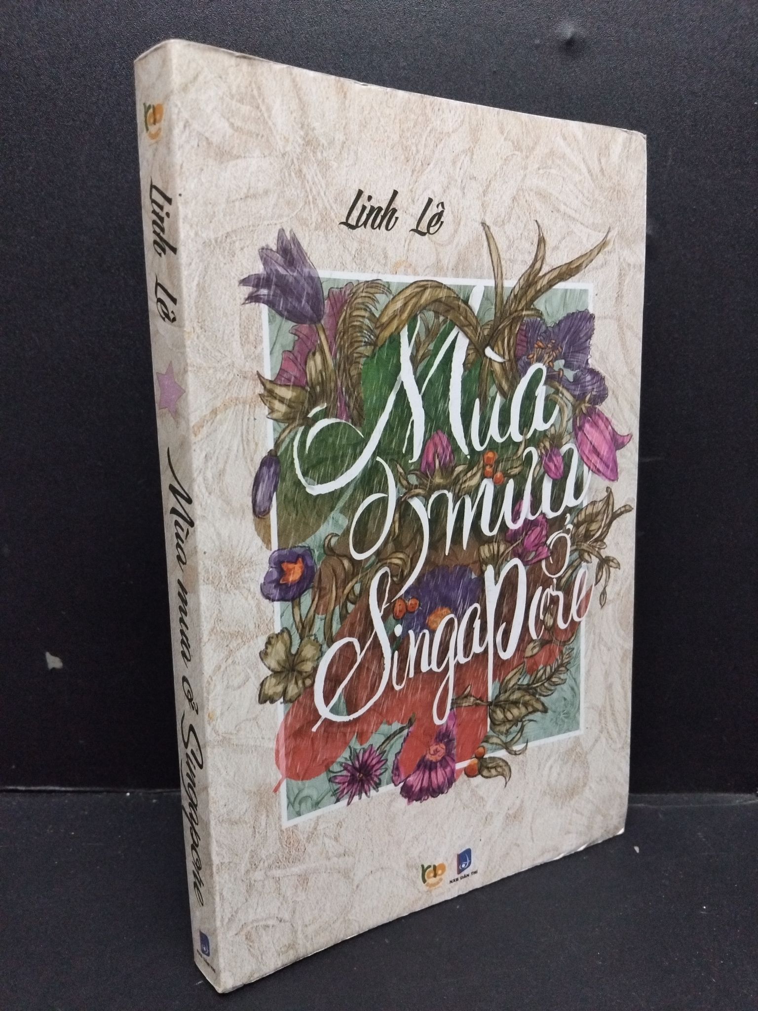 Mùa mưa ở Singapore Linh Lê mới 90% bẩn nhẹ 2016 0609 (SL có thể đặt: 1 Cuốn) - SÁCH ĐẠI HỌC