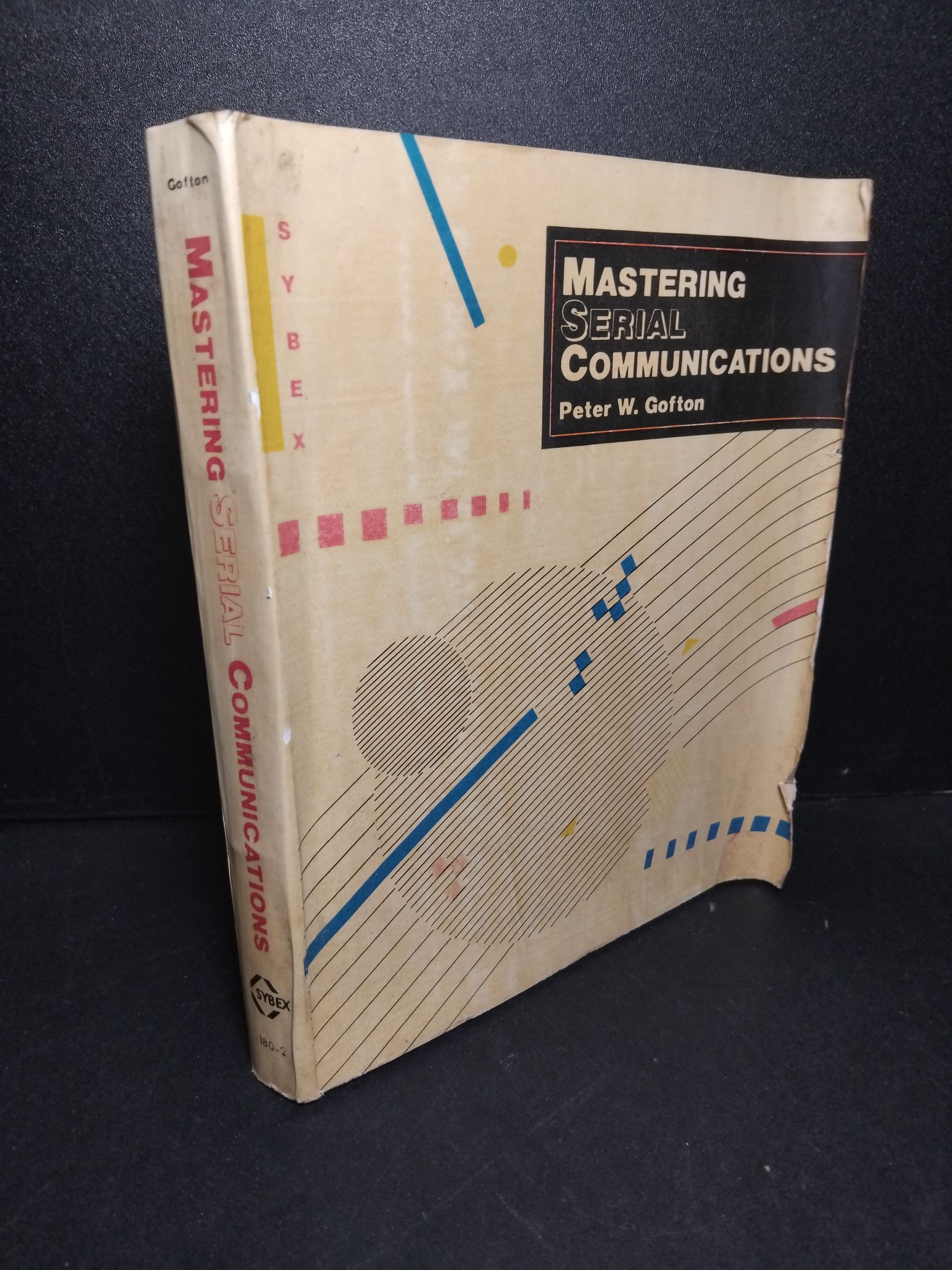 Mastering Serial Communications mới 60% bẩn bìa, rách bìa, rách trang, có chữ viết, ố vàng, dính trang Peter W. Gofton 2103 Sách ngoại văn (SL có thể đặt: 1 Cuốn) - SÁCH ĐẠI HỌC