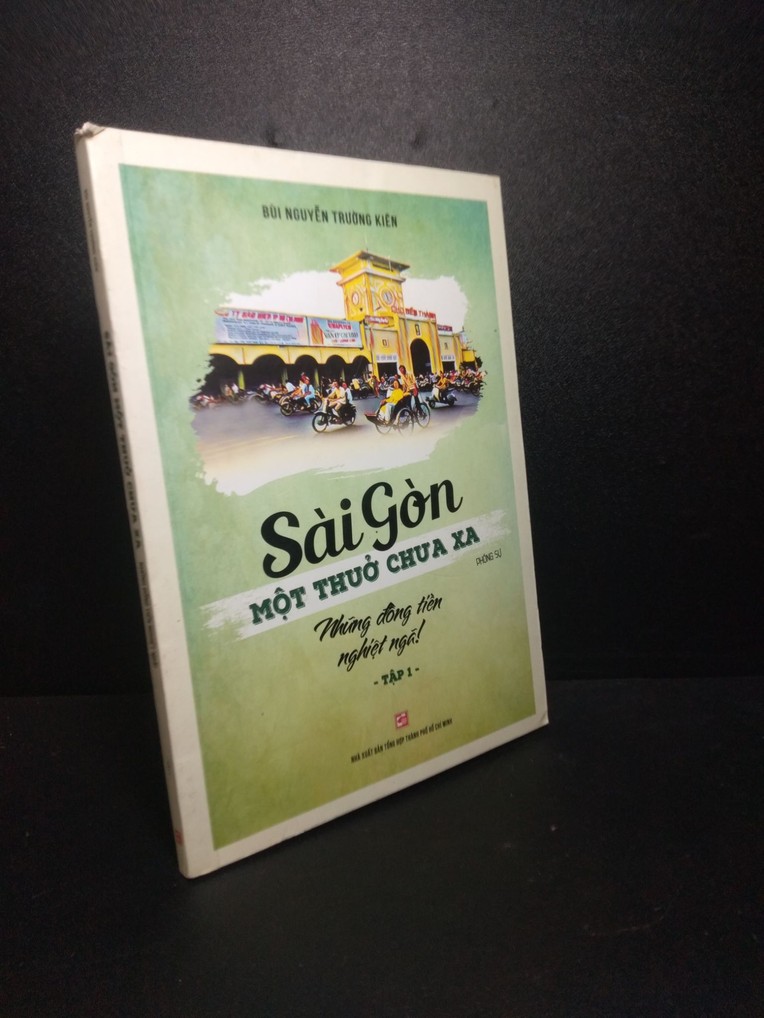 Sài Gòn một thuở chưa xa những đồng tiền Nghiệt Ngã tập 1 mới 90% 2019 0310 Tài chính, ngân hàng (SL có thể đặt: 1 Cuốn) - SÁCH ĐẠI HỌC