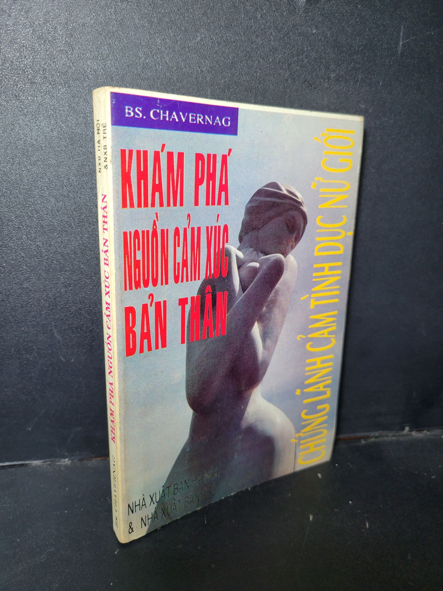 Khám phá nguồn cảm xúc bản thân mới 80% bẩn nhẹ, có highlight, chữ ký trang đầu 1995 1001 BS.Chavernag Sách tâm lý (SL có thể đặt: 1 Cuốn) - SÁCH ĐẠI HỌC