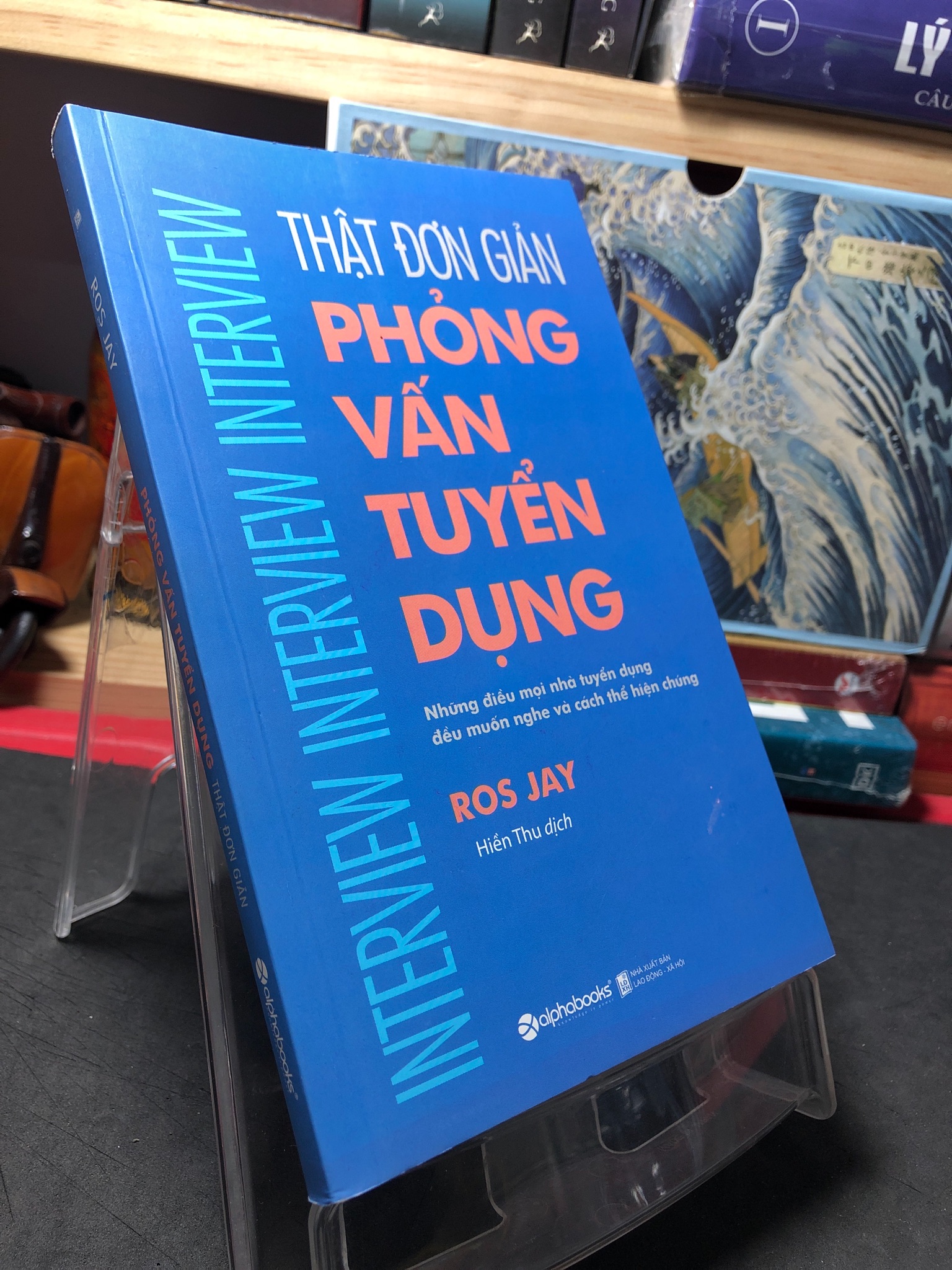 Phỏng vấn tuyển dụng thật đơn giản 2018 mới 90% Ros Jay 0910 Sách tư duy, kỹ năng sống (SL có thể đặt: 1 Cuốn) - SÁCH ĐẠI HỌC