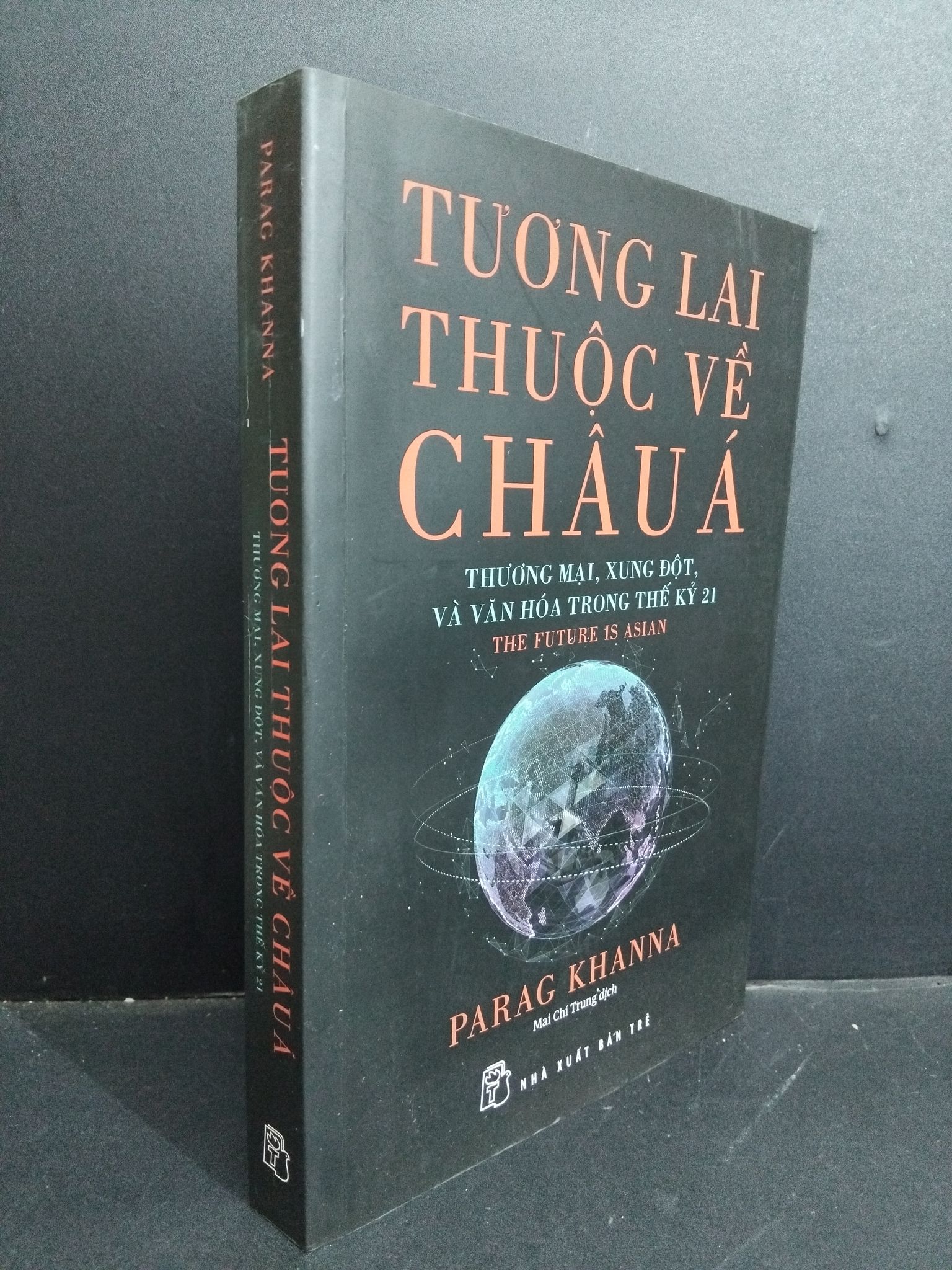 Tương lai thuộc về Châu Á thương mại, xung đột và văn hóa trong thế kỷ 21 mới 90% ố nhẹ 2020 0412 Parag Khanna Sách tư duy, kỹ năng sống (SL có thể đặt: 1 Cuốn) - SÁCH ĐẠI HỌC