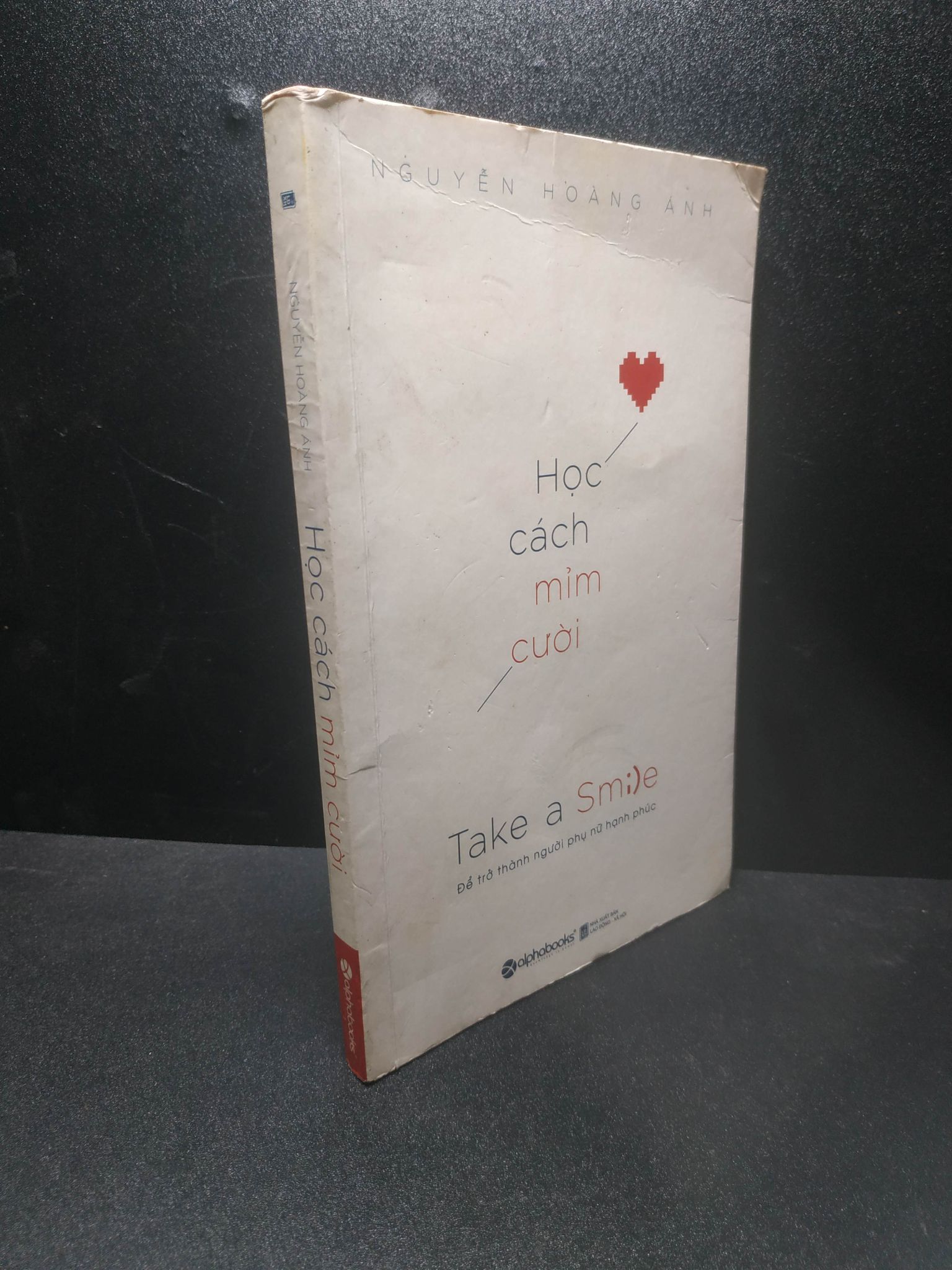 Học cách mỉm cười 2017 - Nguyễn Hoàng Anh new 90% 1707 (SL có thể đặt: 2 Cuốn) - SÁCH ĐẠI HỌC