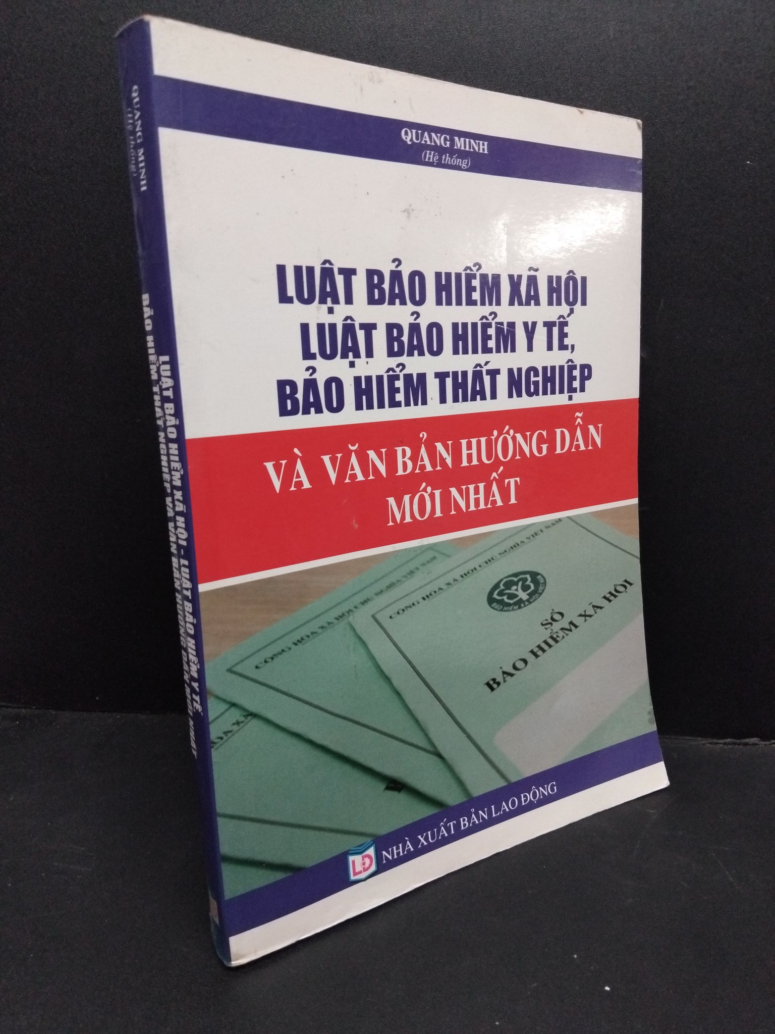 Luật bảo hiểm xã hội - Luật bảo hiểm y tế bảo hiểm thất nghiệp và văn bản hướng dẫn mới nhất mới 70% ướt ố rách góc 1906 Quang Minh Luật, văn bản luật (SL có thể đặt: 1 Cuốn) - SÁCH ĐẠI HỌC