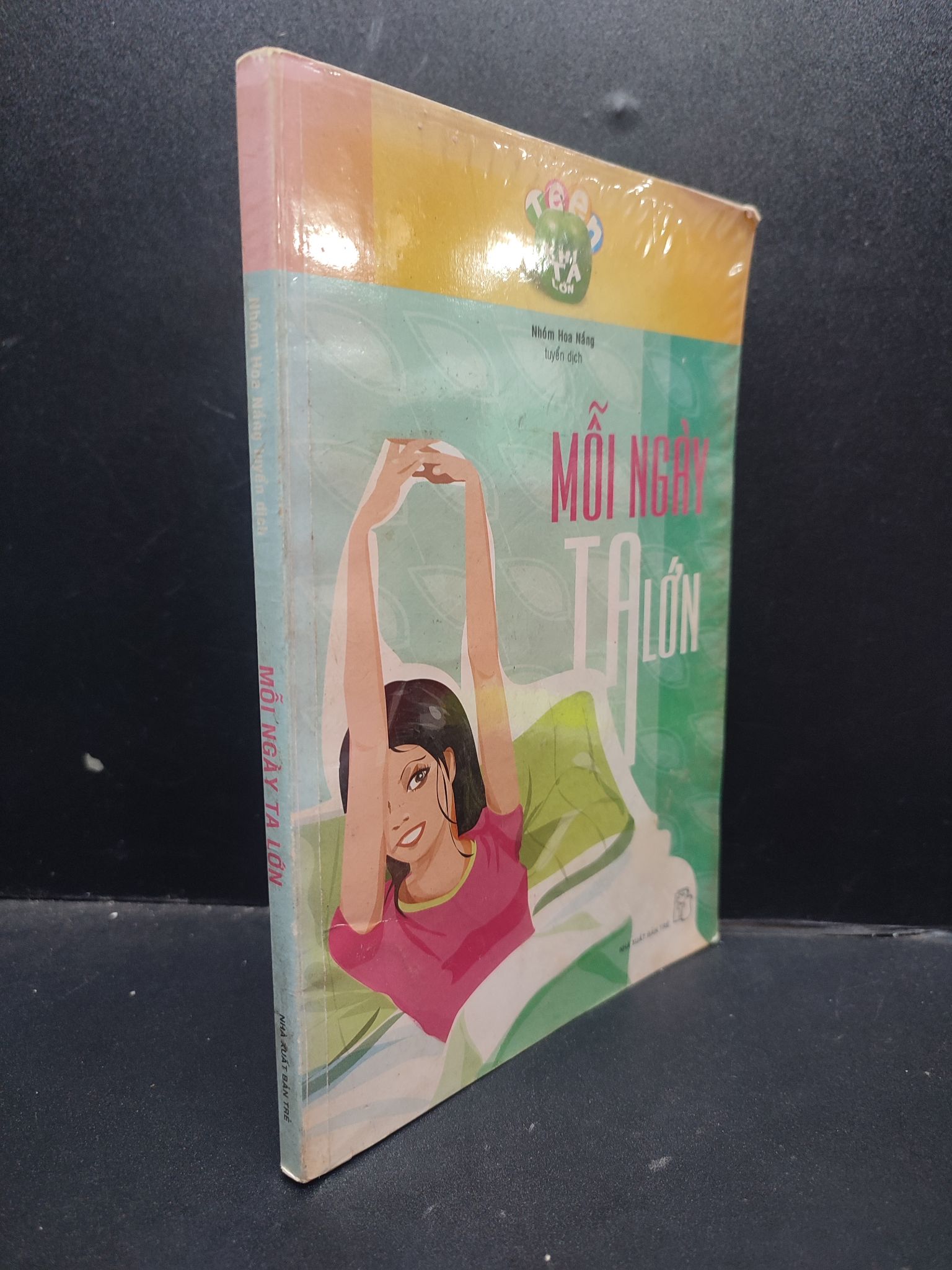 Mỗi Ngày Ta Lớn Nhóm Hoa Nắng tuyển dịch mới 80% (Ố nhẹ, bị ghi trong sách) 2008 1304 sức khoẻ Sách sức khỏe (SL có thể đặt: 1 Cuốn) - SÁCH ĐẠI HỌC