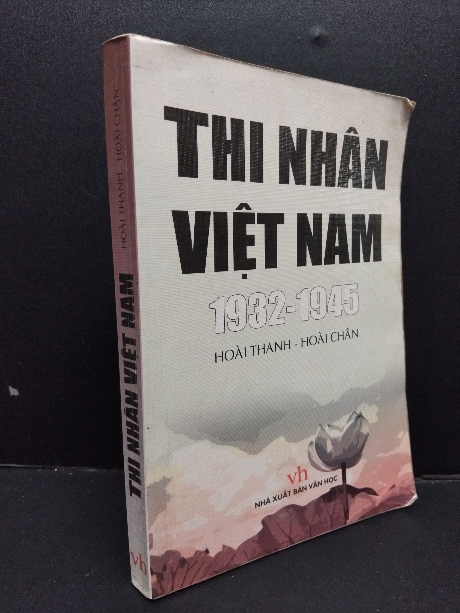 Thi nhân Việt Nam Hoài Thanh - Hoài Chân mới 70% ố có viết trang đầu bong gáy và highlight ít 2006 0609 (SL có thể đặt: 1 Cuốn) - SÁCH ĐẠI HỌC