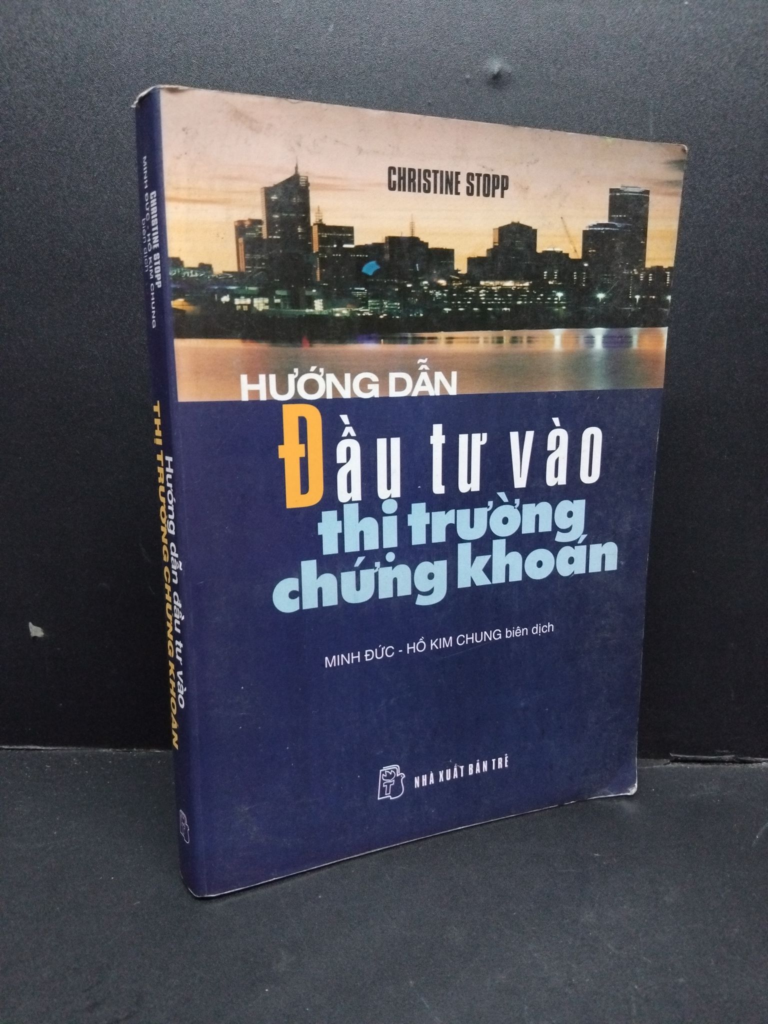 Hướng dẫn đầu tư vào thị trường chứng khoán mới 70% bẩn bìa, ố nhẹ, tróc gáy 2007 2110 Christine Stopp Chứng khoán, bất động sản, đầu tư (SL có thể đặt: 1 Cuốn) - SÁCH ĐẠI HỌC