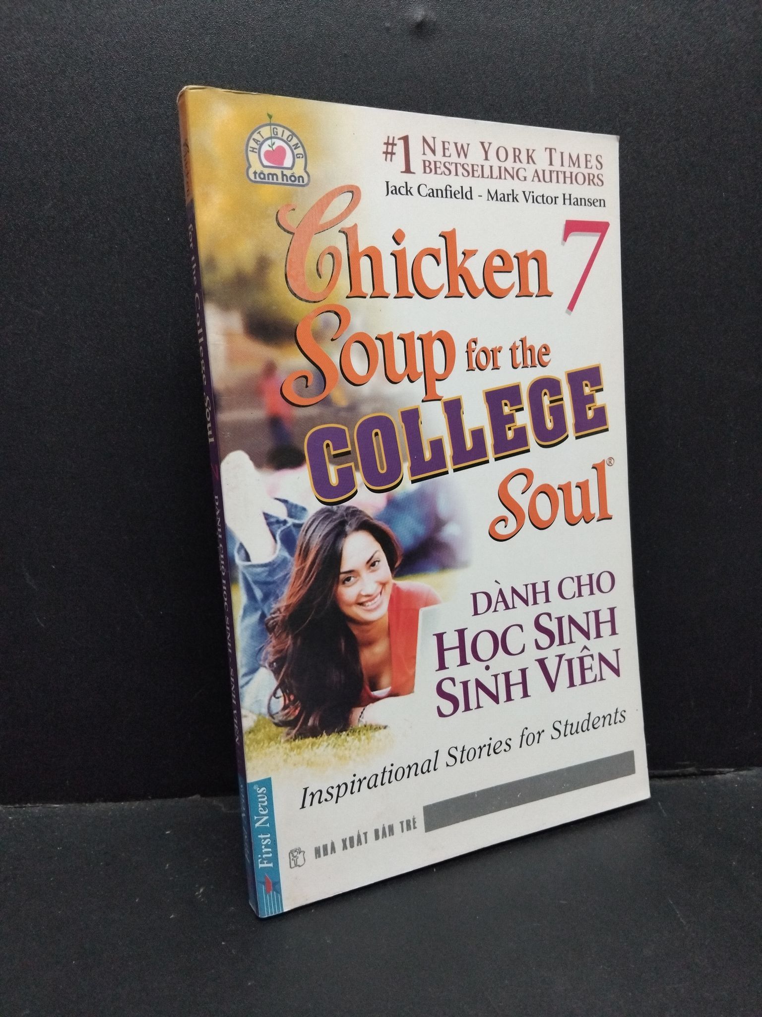 Chicken soup for the College soul 7 Dành cho học sinh sinh viên Jack Canfield, Mark Victor Hansen mới 90% bẩn bìa, ố nhẹ 2006 3010 (SL có thể đặt: 1 Cuốn) - SÁCH ĐẠI HỌC