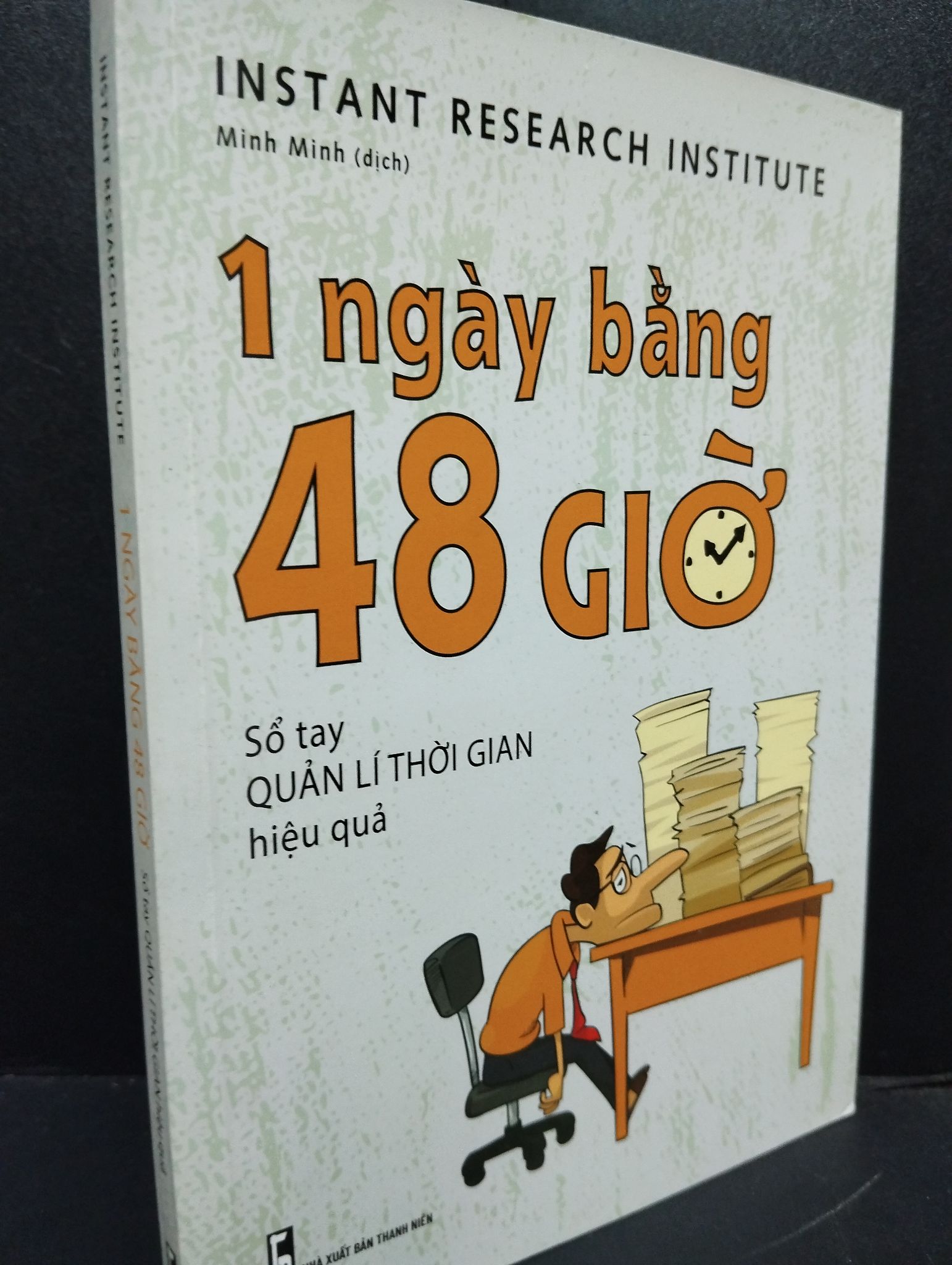1 Ngày Bằng 48 Giờ mới 90% bẩn nhẹ 2022 2105 Instant Research Institute Sách tư duy, kỹ năng sống (SL có thể đặt: 1 Cuốn) - SÁCH ĐẠI HỌC