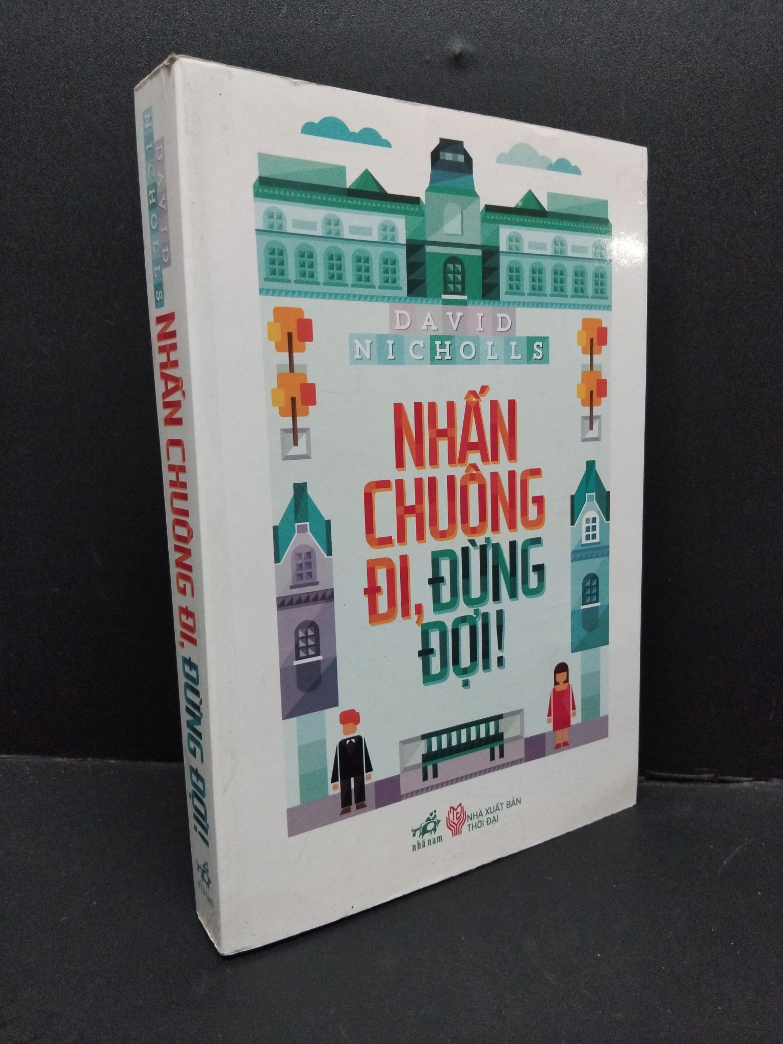 Nhấn chuông đi, đừng đợi! mới 80% ố 2013 1410 David Nicholls (SL có thể đặt: 2 Cuốn) - SÁCH ĐẠI HỌC