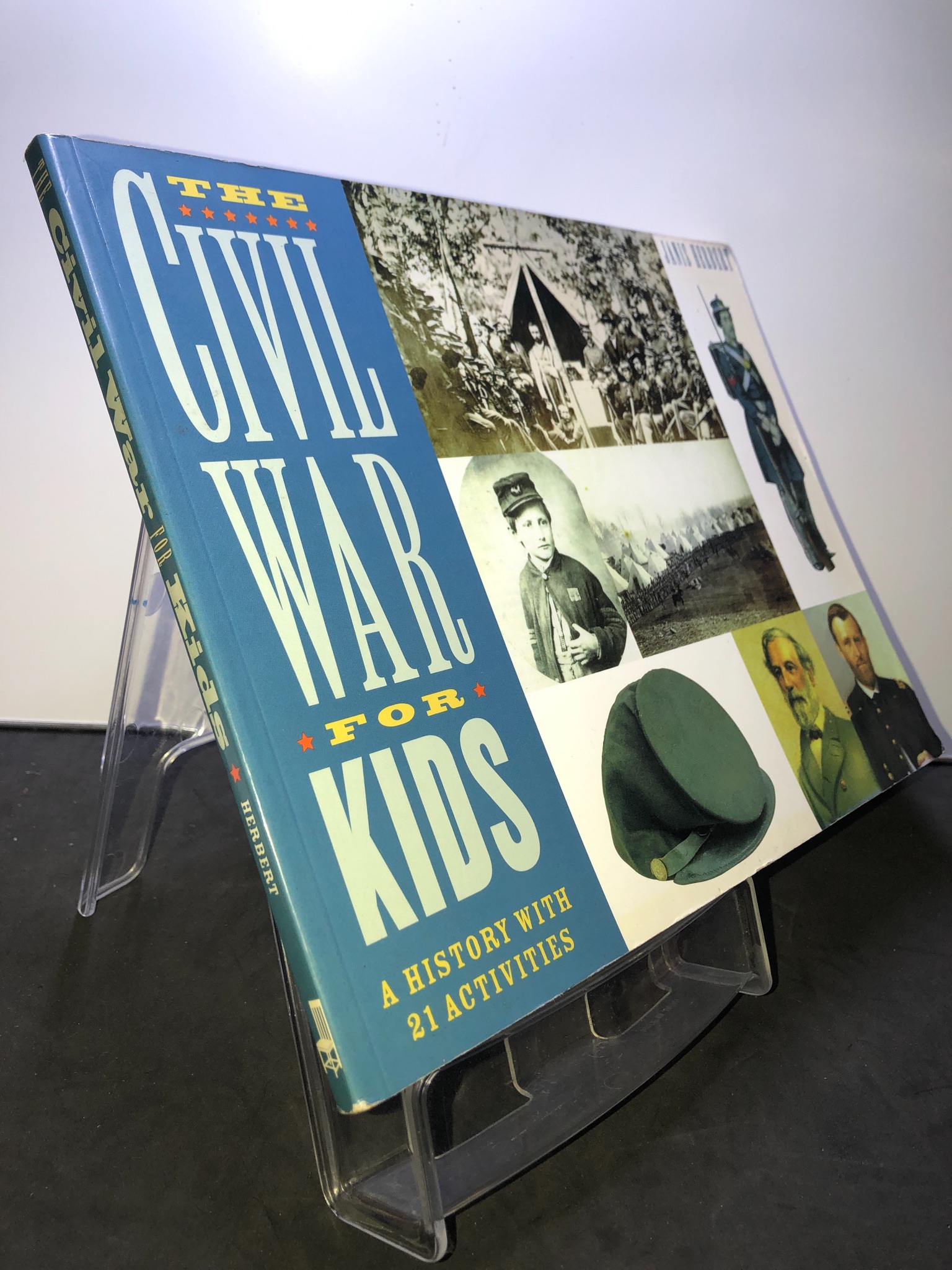 The Civil War for Kids A History with 21 Activities mới 85% bẩn nhẹ Janis Herbert 2607 Sách ngoại văn (SL có thể đặt: 1 Cuốn) - SÁCH ĐẠI HỌC