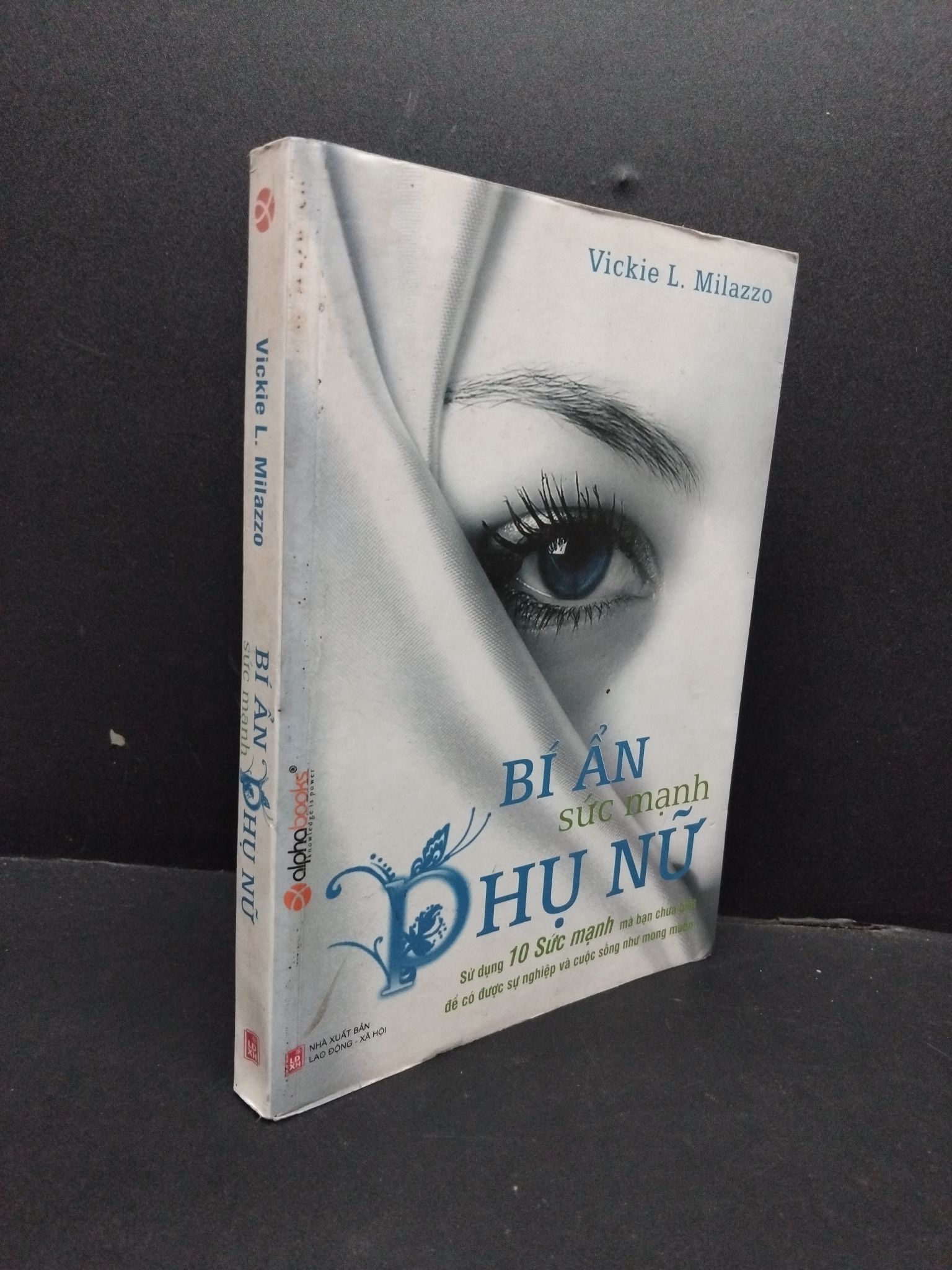 Bí ẩn sức mạnh phụ nữ mới 80% ố bẩn 2009 1008 Vickie L. Milazzo Sách tư duy, kỹ năng sống (SL có thể đặt: 1 Cuốn) - SÁCH ĐẠI HỌC