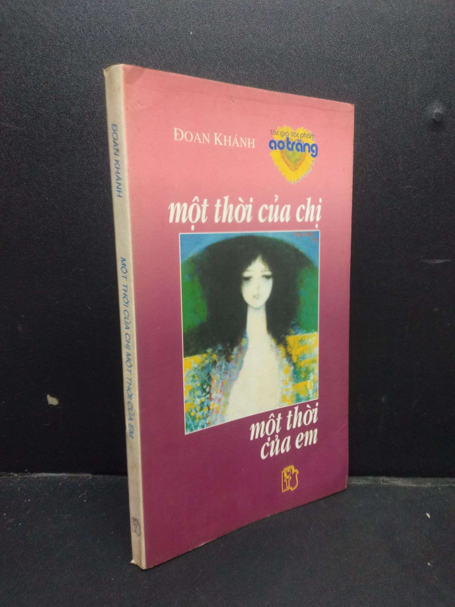 Một thời của chị một thời của em Đoan Khánh 1999 mới 80% ố nhẹ 3105 văn học (SL có thể đặt: 1 Cuốn) - SÁCH ĐẠI HỌC