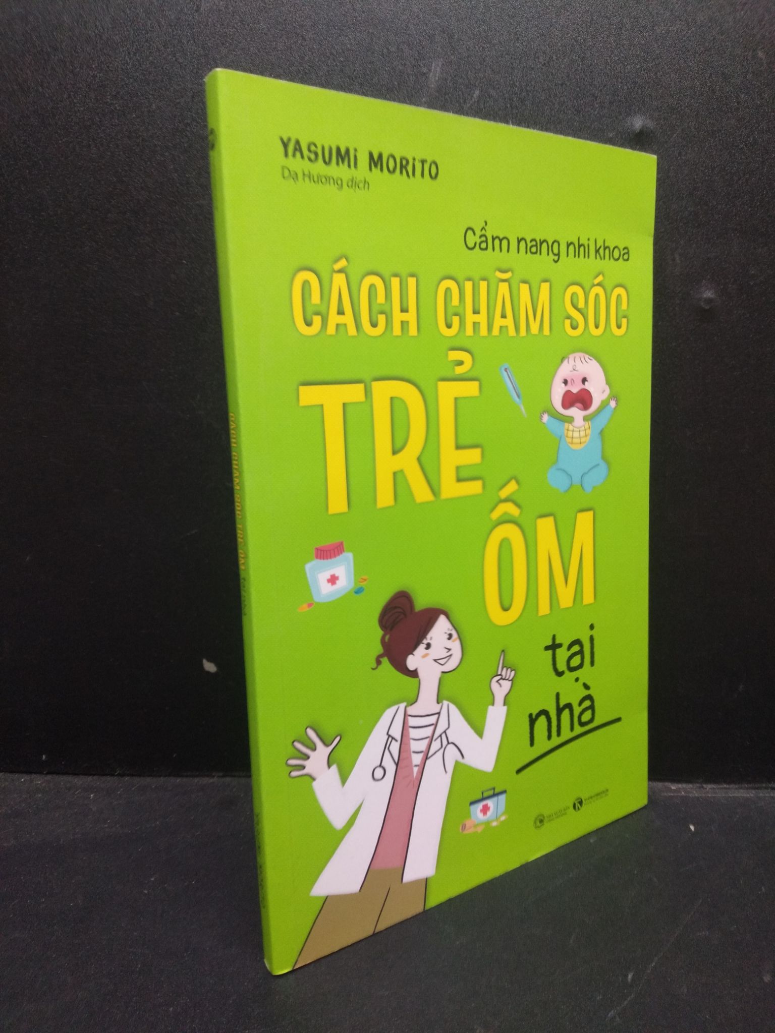 Cách chăm sóc trẻ ốm tại nhà Yasumi Morito 2022 Mới 90% bẩn nhẹ 0309 (SL có thể đặt: 2 Cuốn) - SÁCH ĐẠI HỌC
