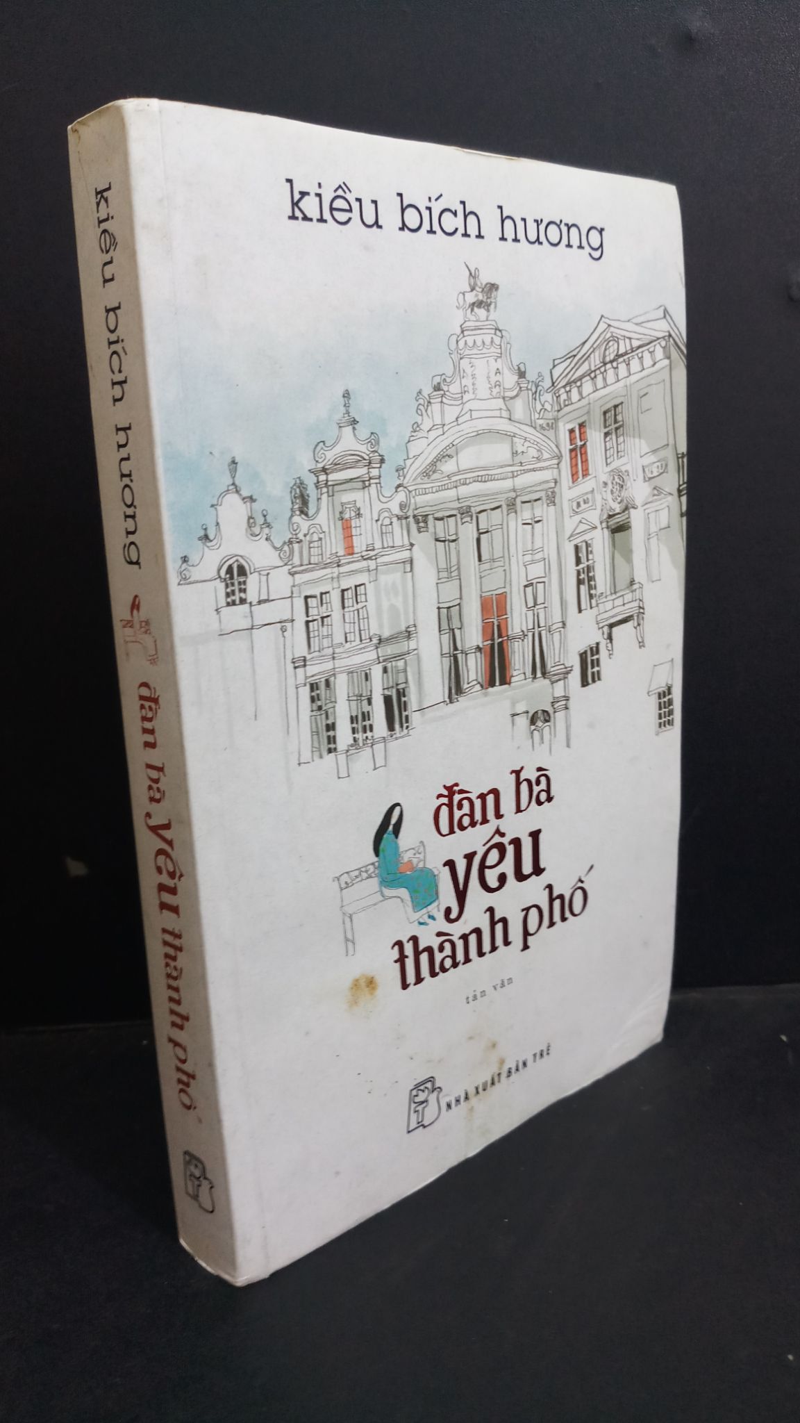 Đàn bà yêu thành phố mới 70% ố bẩn 2015 0612 Kiều Bích Hương (SL có thể đặt: 1 Cuốn) - SÁCH ĐẠI HỌC