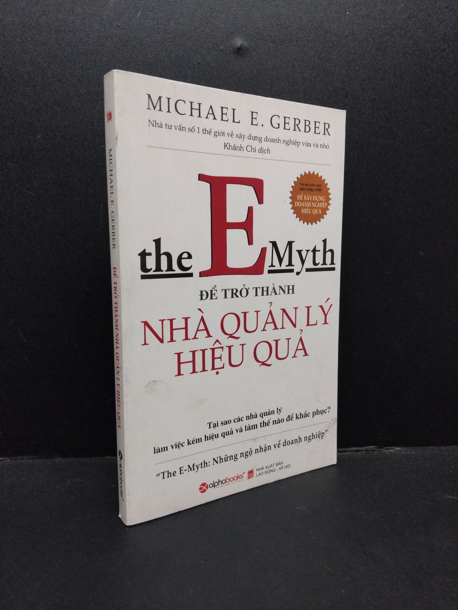Để trở thành nhà quản lý hiệu quả mới 90% ố bẩn nhẹ 2018 1008 Michael E. Gerber Quản trị, lãnh đạo (SL có thể đặt: 1 Cuốn) - SÁCH ĐẠI HỌC