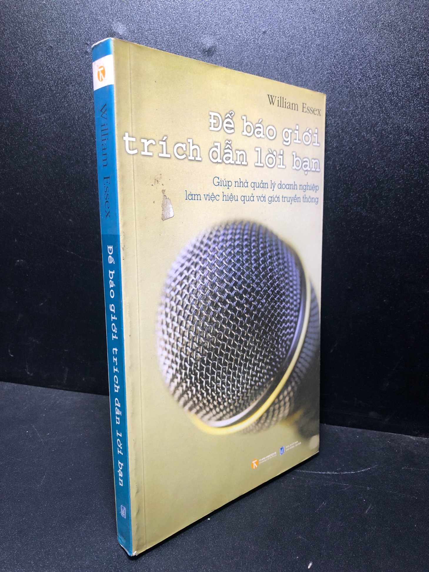Để báo giới trích dẫn lời bạn 2009 william Essex mới 90% Q7-0612 (SL có thể đặt: 1 Cuốn) - SÁCH ĐẠI HỌC