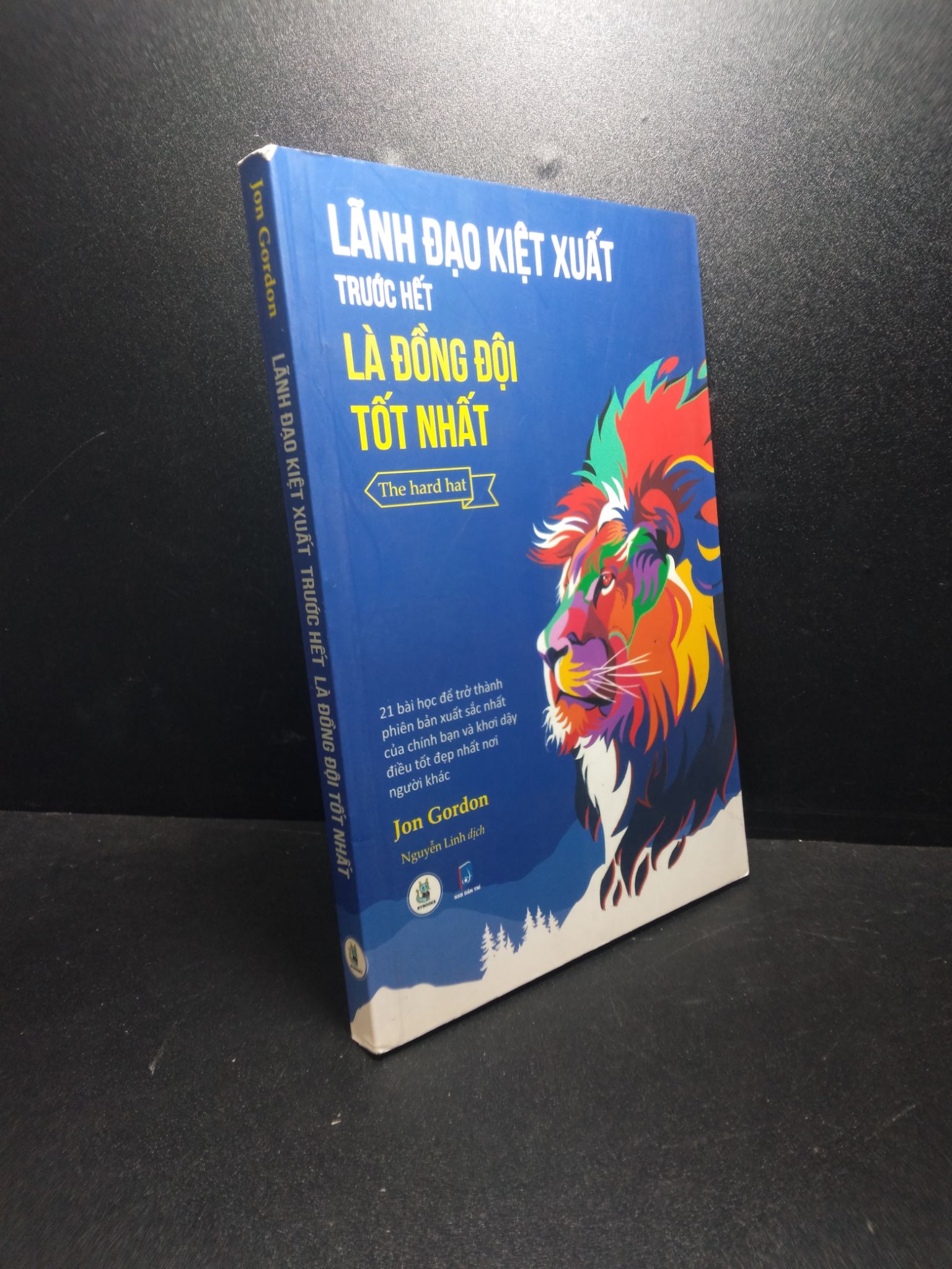 Lãnh đạo kiệt xuất trước hết là đồng đội tốt nhất Jon Gordon mới 90% 0211 Quản trị, lãnh đạo (SL có thể đặt: 1 Cuốn) - SÁCH ĐẠI HỌC
