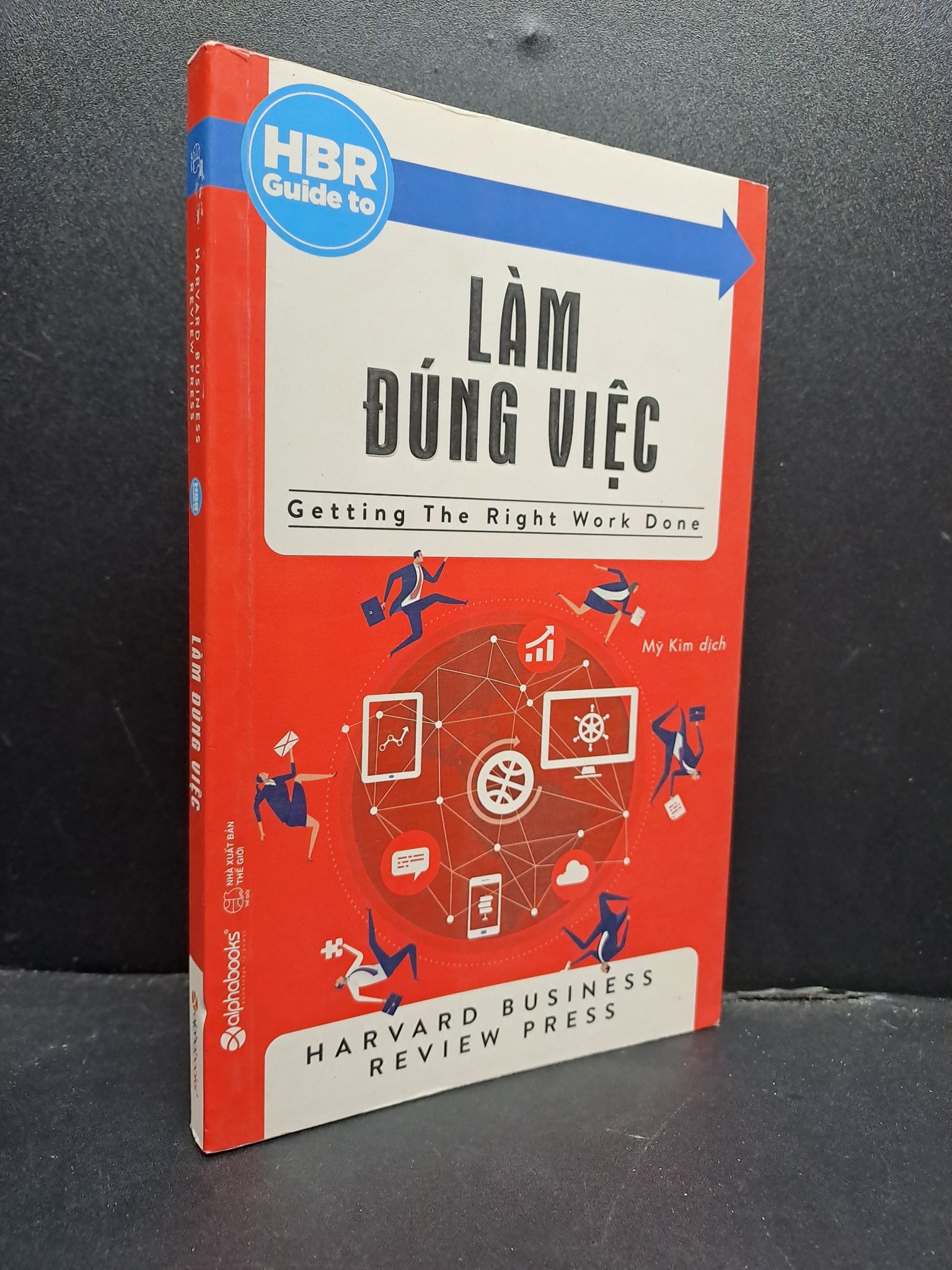 Làm đúng việc mới 90% ố nhẹ 2017 0107 HBR Guide to Sách tư duy, kỹ năng sống (SL có thể đặt: 1 Cuốn) - SÁCH ĐẠI HỌC