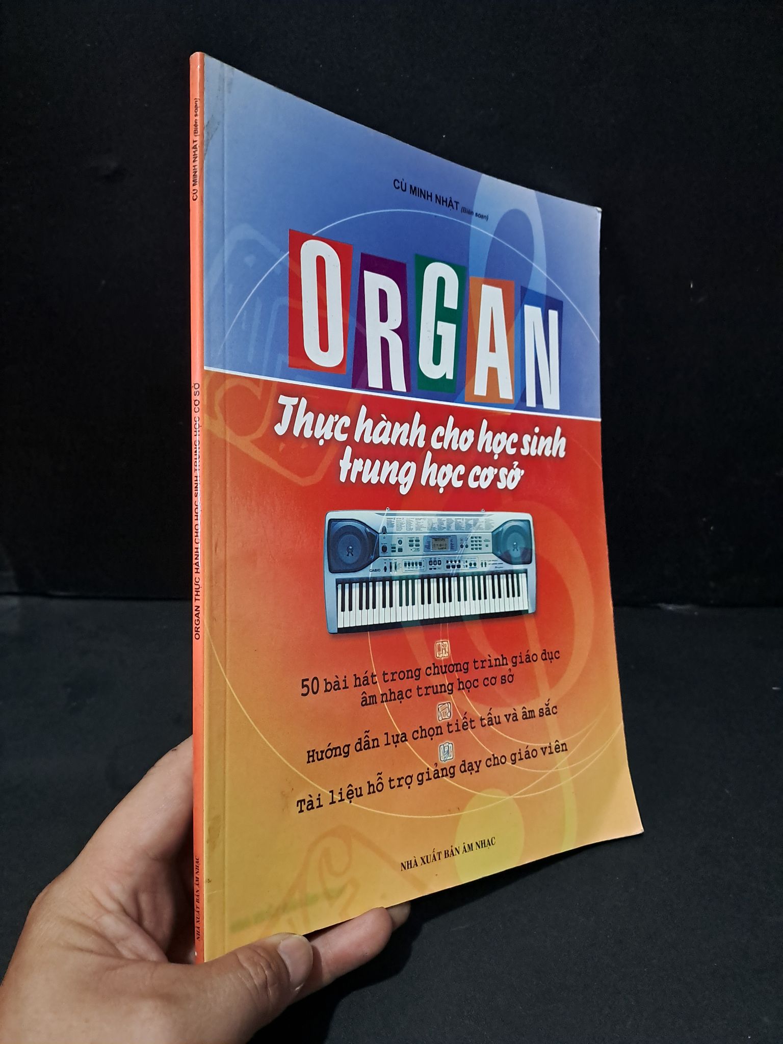 Organ thực hành cho học sinh trung học cơ sở mới 90% bẩn nhẹ 2010 Cù Minh Nhật 2104 Sách chuyên môn (SL có thể đặt: 1 Cuốn) - SÁCH ĐẠI HỌC