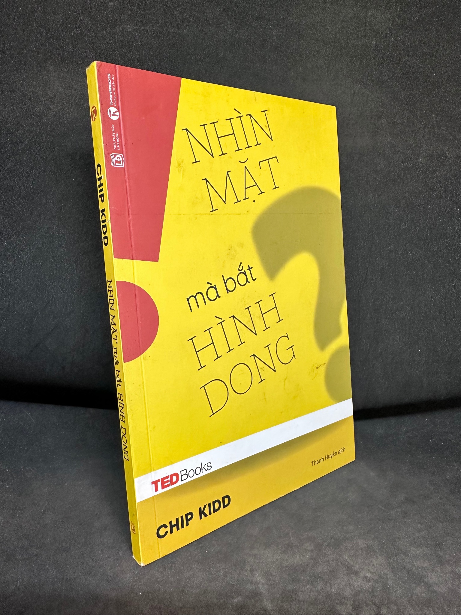 Nhìn Mặt Mà Bắt Hình Dong, Tedbooks, Chip Kidd, Mới 90%, 2017 2407 (SL có thể đặt: 1 Cuốn) - SÁCH ĐẠI HỌC