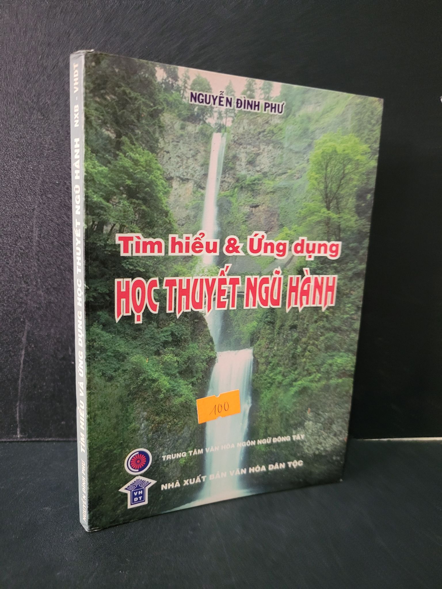 Tìm hiểu và ứng dụng học thuyết ngũ hành mới 90% bẩn bìa, ố nhẹ, có chữ ký 2002 Nguyễn Đình Phư 1604 Phật giáo (SL có thể đặt: 1 Cuốn) - SÁCH ĐẠI HỌC
