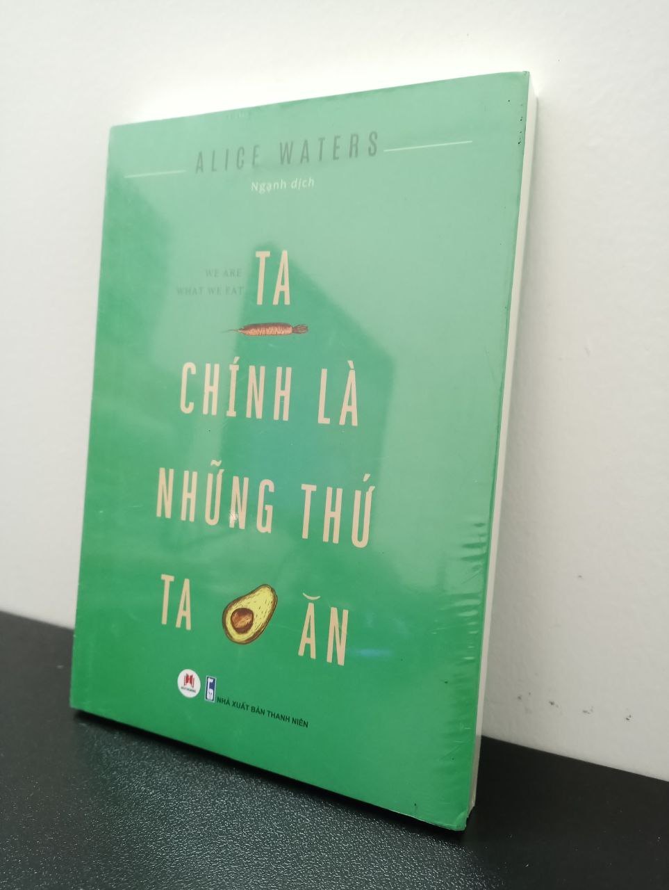 Ta Chính Là Những Thứ Ta Ăn Alice Waters New 100% 2702 (SL có thể đặt: 1 cuốn) - SÁCH ĐẠI HỌC