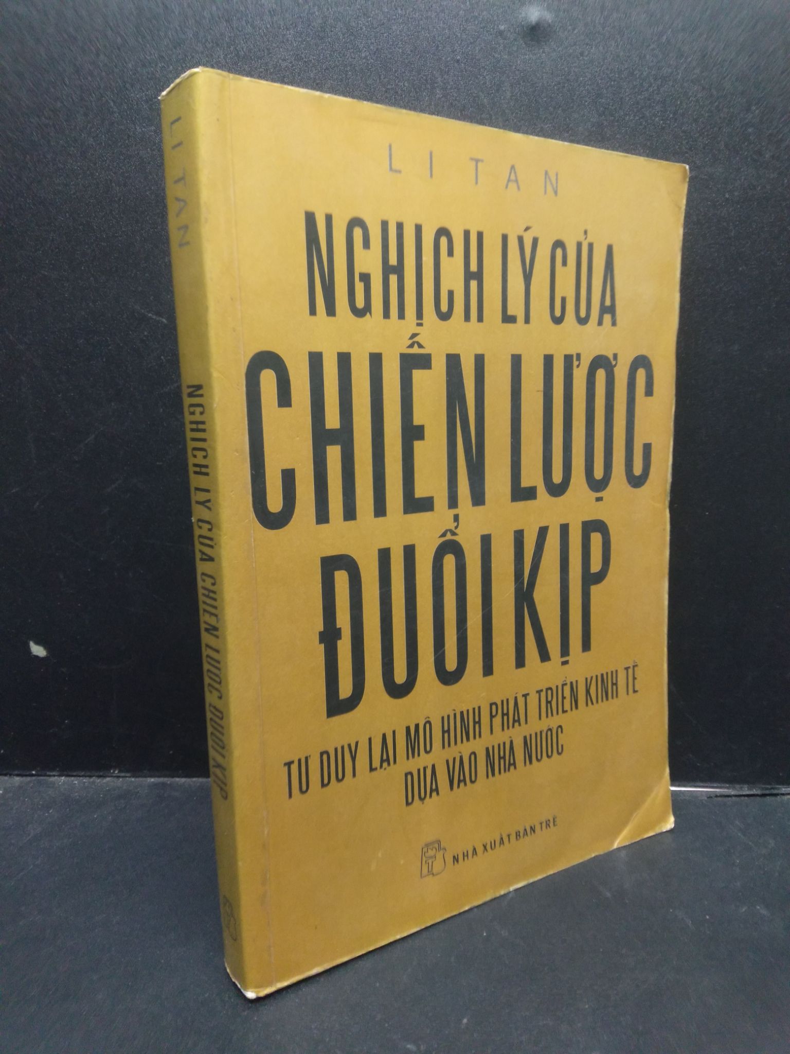 Nghịch lý của chiến lược đuổi kịp - Li Tan 2008 mới 70% ố vàng 2504 kỹ năng Sách tư duy, kỹ năng sống (SL có thể đặt: 1 Cuốn) - SÁCH ĐẠI HỌC