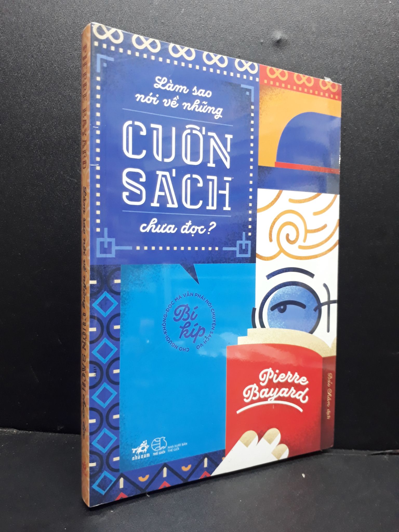 Làm sao nói về những cuốn sách chưa đọc mới 100% 1406 Pierre Bayard (SL có thể đặt: 1 cuốn) - SÁCH ĐẠI HỌC