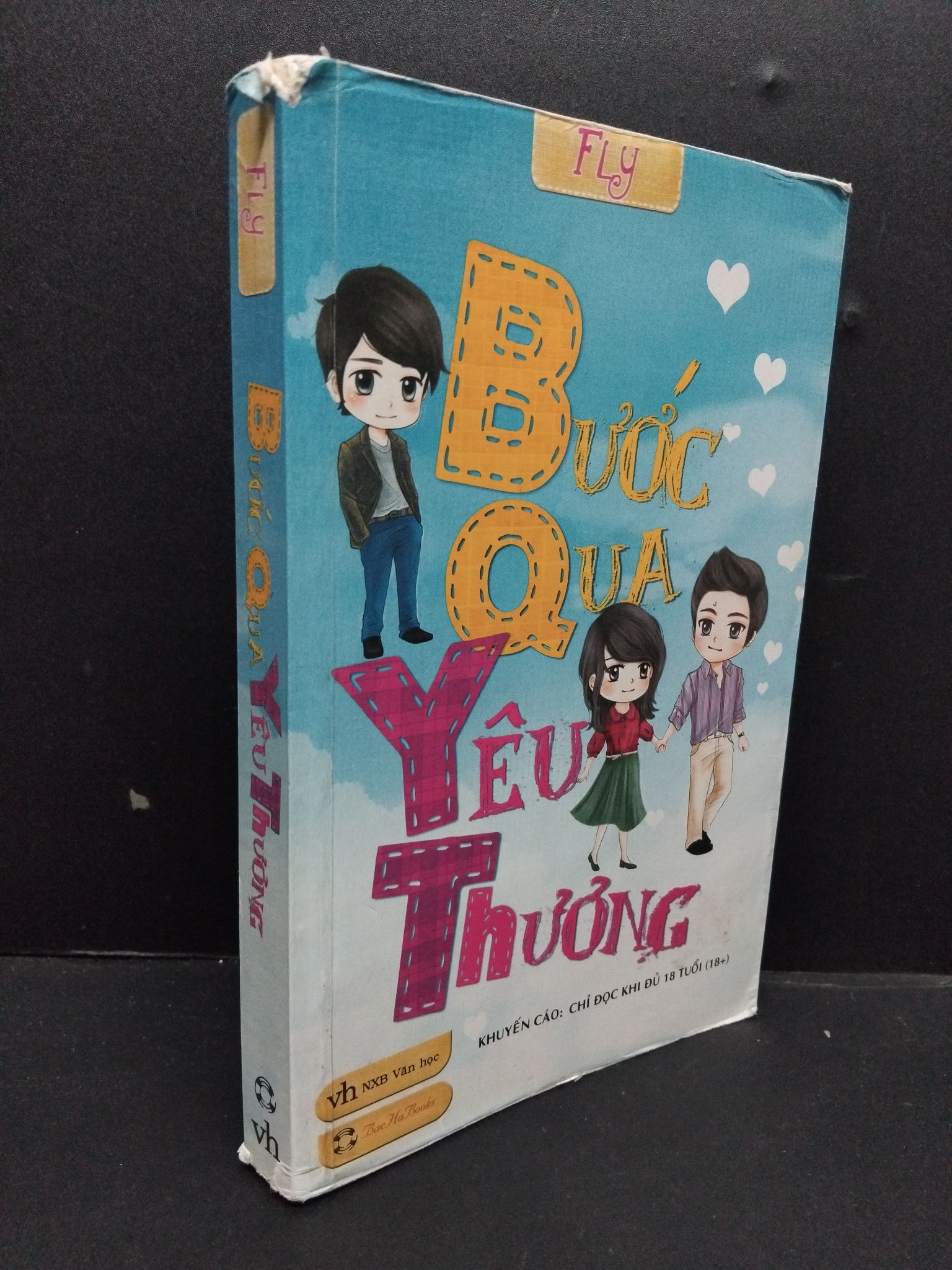 Bước qua yêu thương Fly mới 80% ố nhẹ lỗi trang rách góc 2012 0609 (SL có thể đặt: 1 Cuốn) - SÁCH ĐẠI HỌC