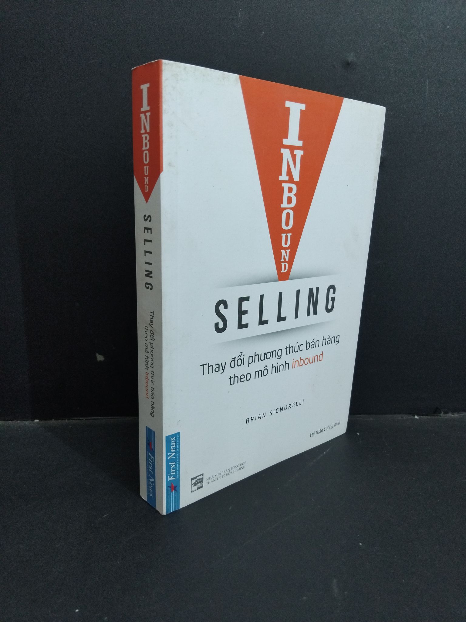 Inbound Selling Thay đổi phương thức bán hàng theo mô hình inbound mới 80% ố vàng 2019 0412 Brian Signorelli Marketing, bán hàng (SL có thể đặt: 1 Cuốn) - SÁCH ĐẠI HỌC