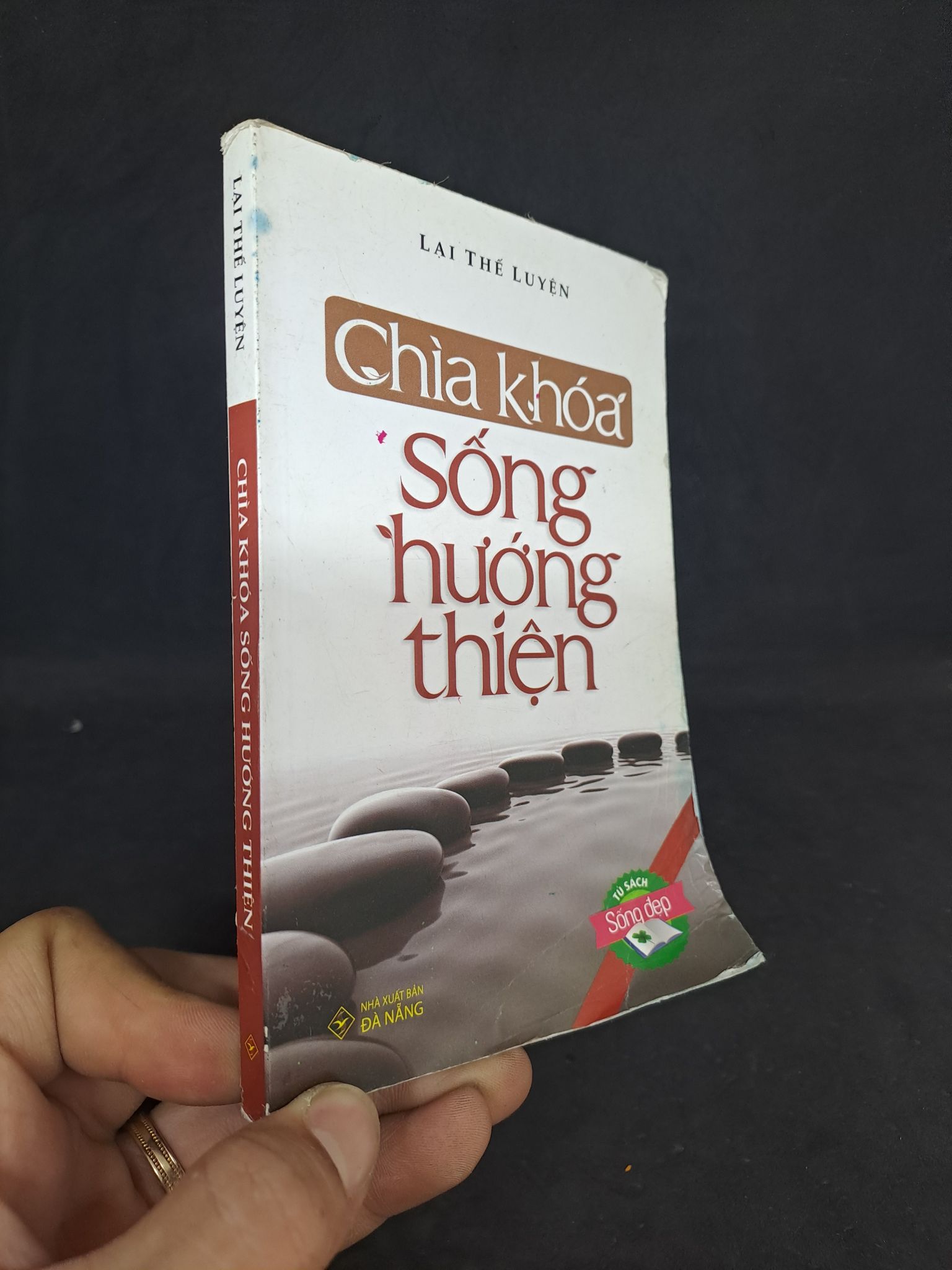 Chìa khóa sống hướng thiện - Lại Thế Luyện (khổ nhỏ) mới 70% 2017 .2606 Sách tư duy, kỹ năng sống (SL có thể đặt: 4 Cuốn) - SÁCH ĐẠI HỌC