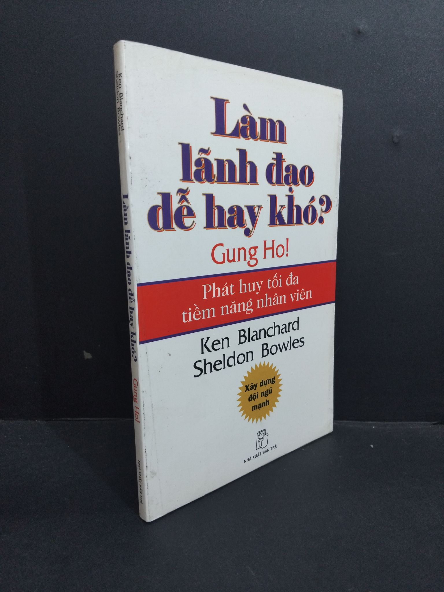Làm lãnh đạo dễ hay khó? mới 80% ố 2006 2811 Ken Blanchard & Sheldon Bowles Quản trị, lãnh đạo (SL có thể đặt: 1 Cuốn) - SÁCH ĐẠI HỌC