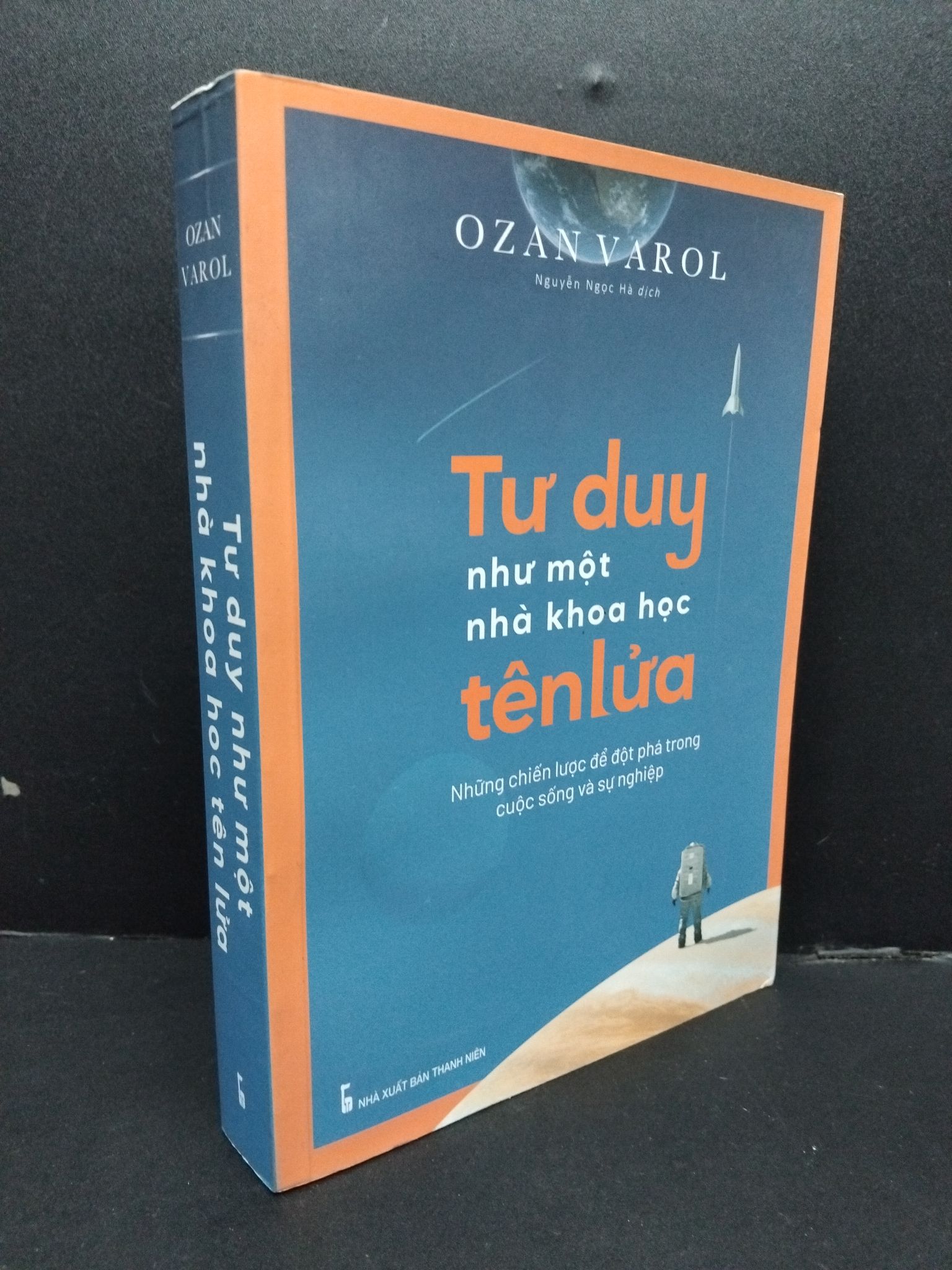 Tư duy như một nhà khoa học tên lửa mới 90% bẩn nhẹ 2022 1008 Ozan Varol Sách tư duy, kỹ năng sống (SL có thể đặt: 1 Cuốn) - SÁCH ĐẠI HỌC