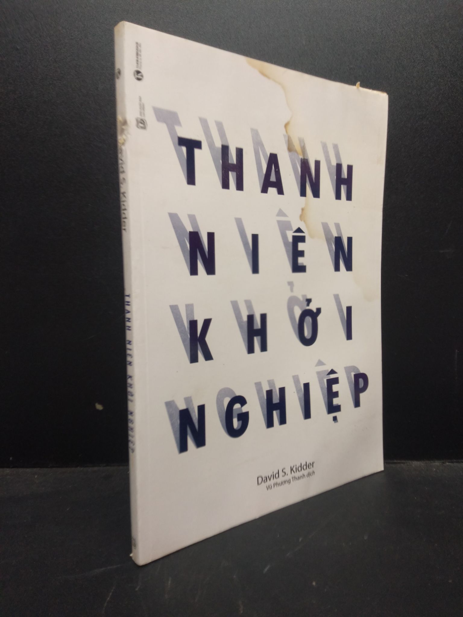 Thanh niên khởi nghiệp David S. Kidder 2017 Mới 70% ố, ẩm, lỗi dính trang 0309 Khởi nghiệp, làm giàu (SL có thể đặt: 4 Cuốn) - SÁCH ĐẠI HỌC