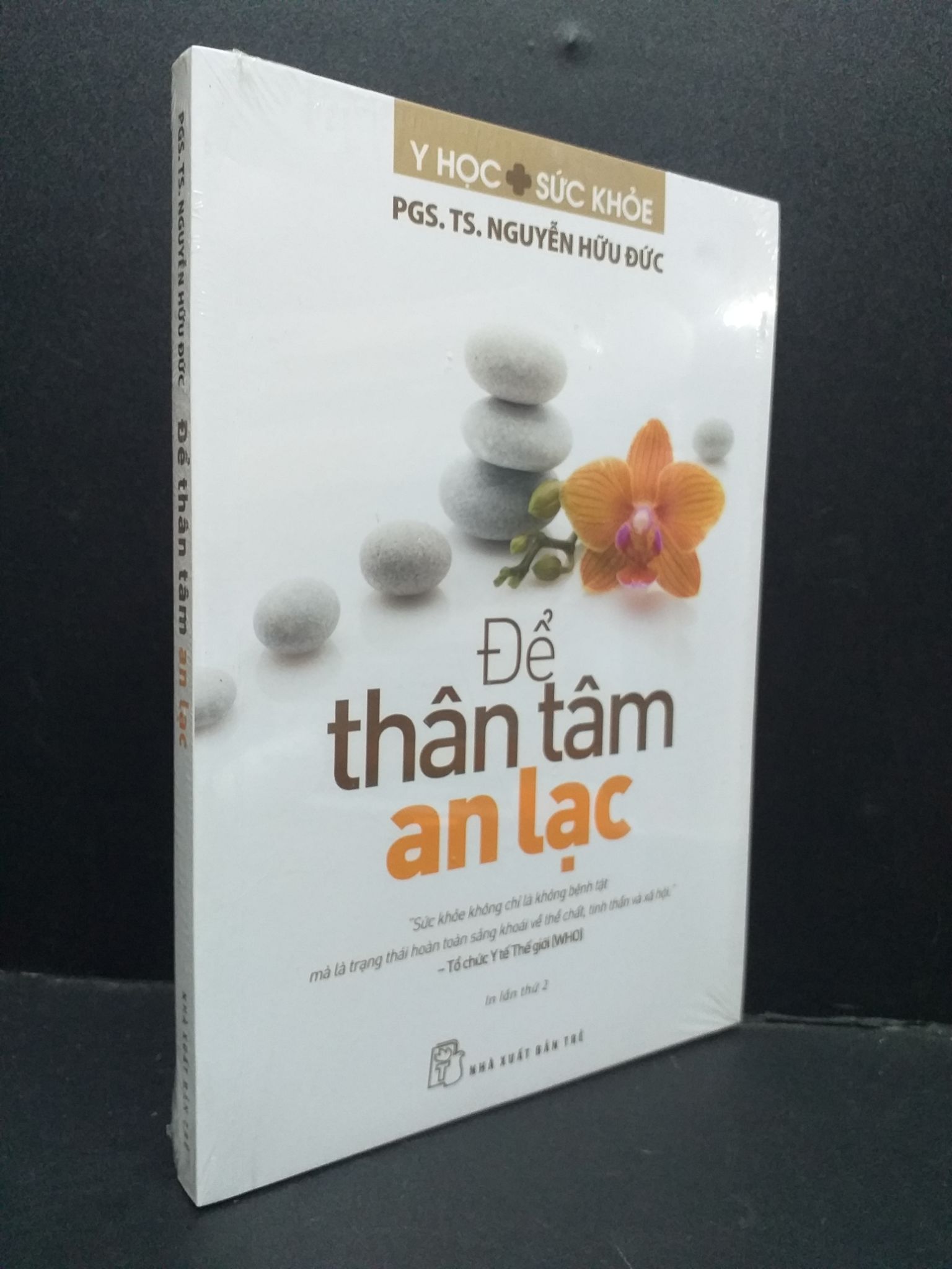 Để thân tâm an lạc mới 100% 1410 PGS. TS. Nguyễn Hữu Đức Sách tâm lý (SL có thể đặt: 2 Cuốn) - SÁCH ĐẠI HỌC