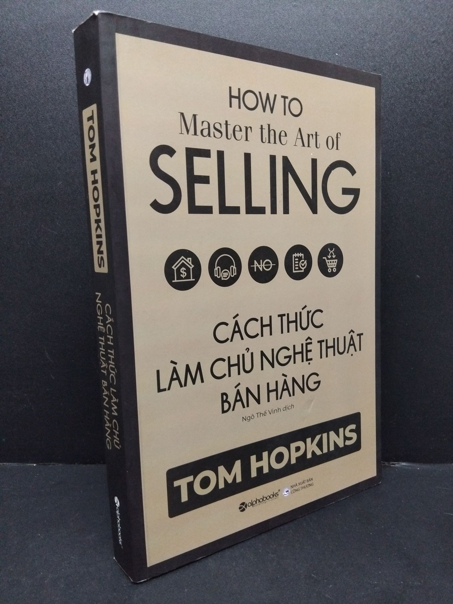 Cách thức làm chủ nghệ thuật bán hàng mới 95% bẩn nhẹ 2019 1008 Tom Hopkins Marketing, bán hàng (SL có thể đặt: 1 Cuốn) - SÁCH ĐẠI HỌC